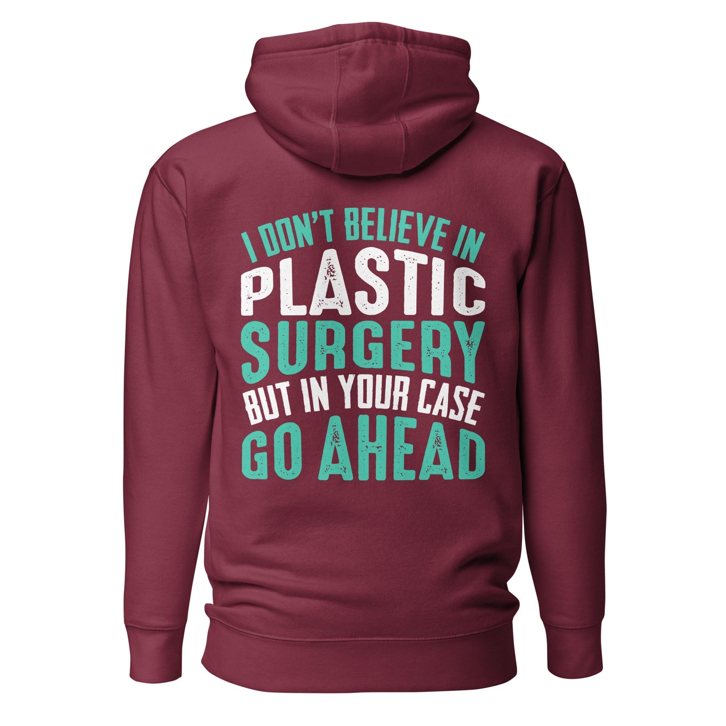 I don't believe in plastic surgery - Unisex Hoodie (back print) by DarkByteGear