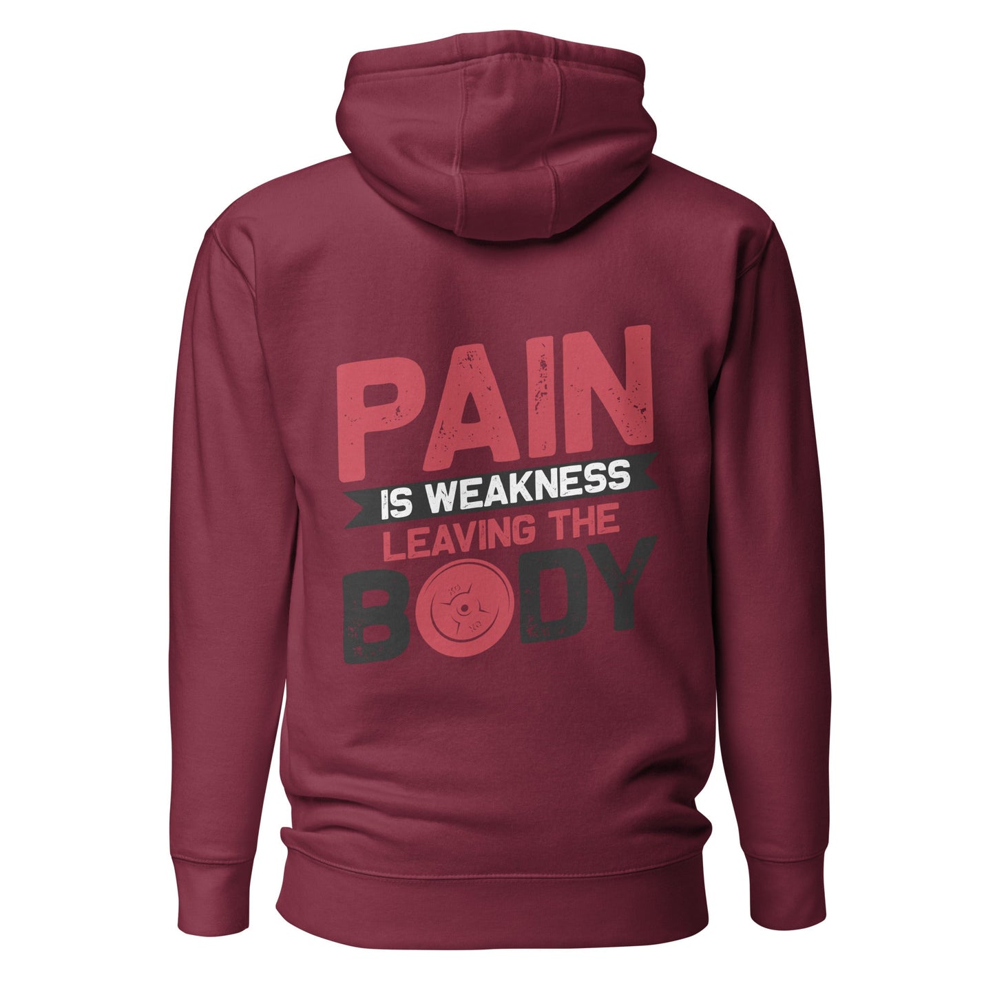 Pain is Weakness Leaving the Body - Unisex Hoodie ( Back Print ) by DarkByteGear