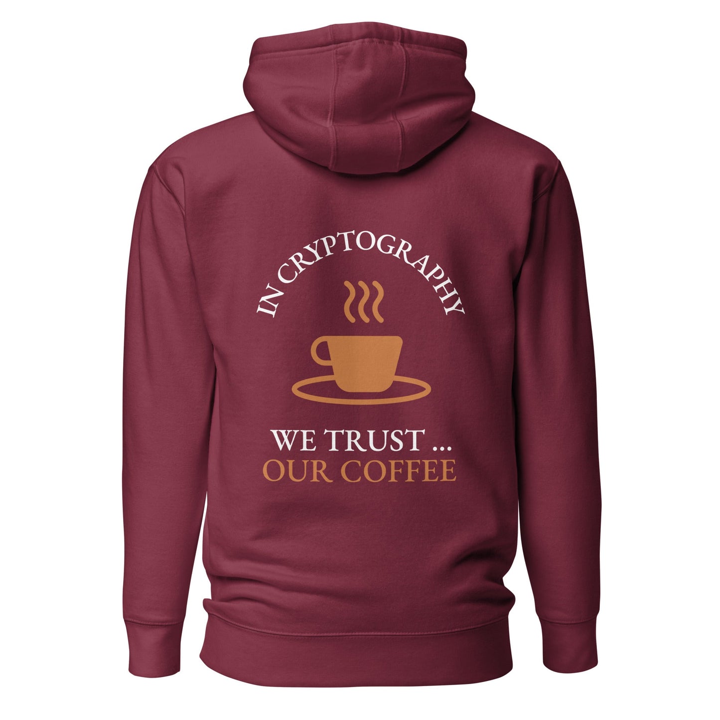 In cryptography, we trust... our coffee (Orange Text) - Unisex Hoodie ( Back Print ) by DarkByteGear