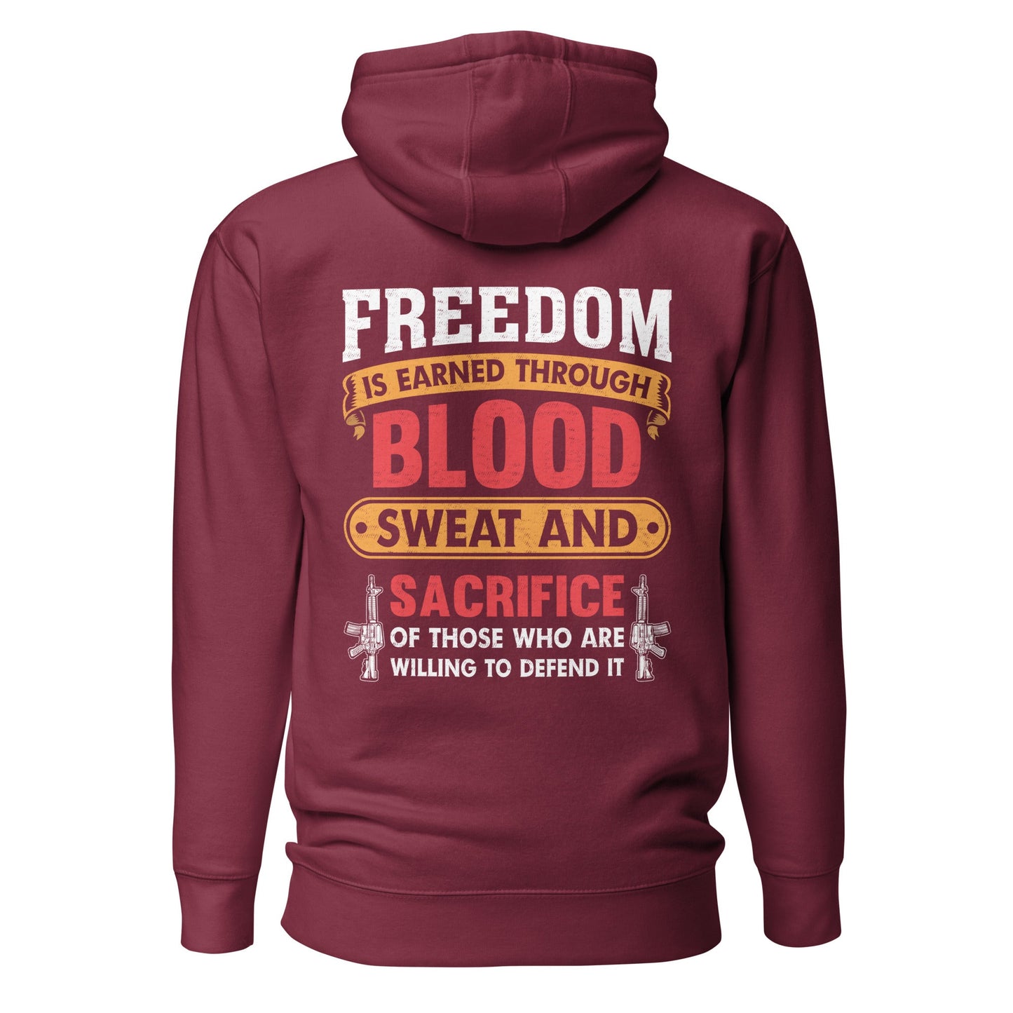 Freedom is earned through Blood, Sweat and Sacrifice - Unisex Hoodie (back print) by DarkByteGear
