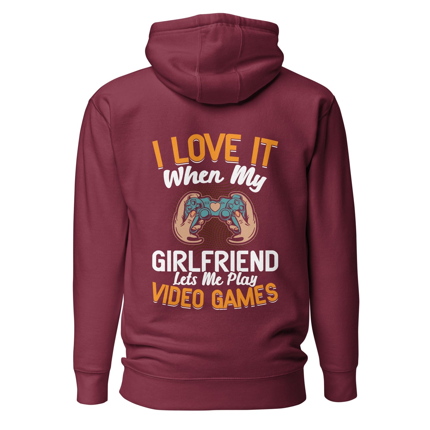 I love it when My Girlfriend Let me Play Videogames - Unisex Hoodie ( Back Print ) by DarkByteGear