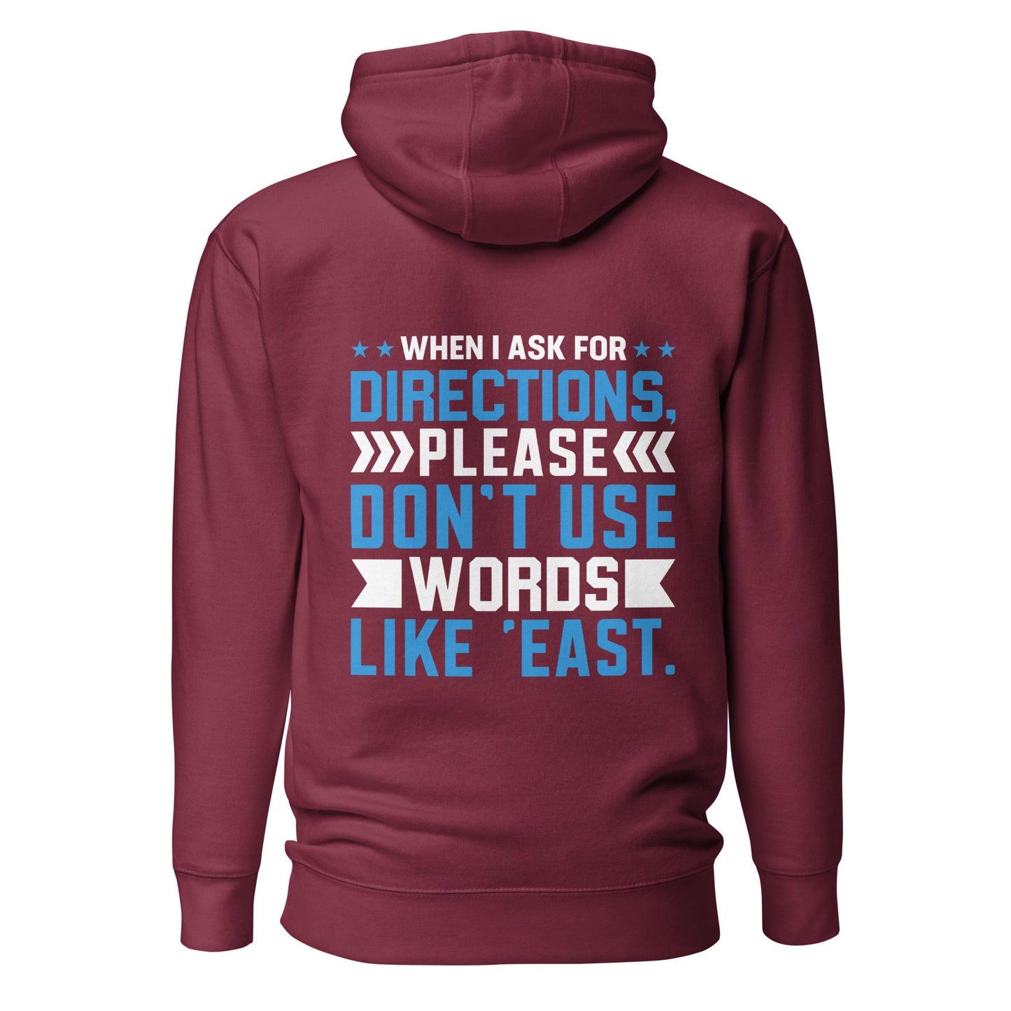 When I ask for directions, please don't use word like 'East' - Unisex Hoodie ( Back Print ) by DarkByteGear