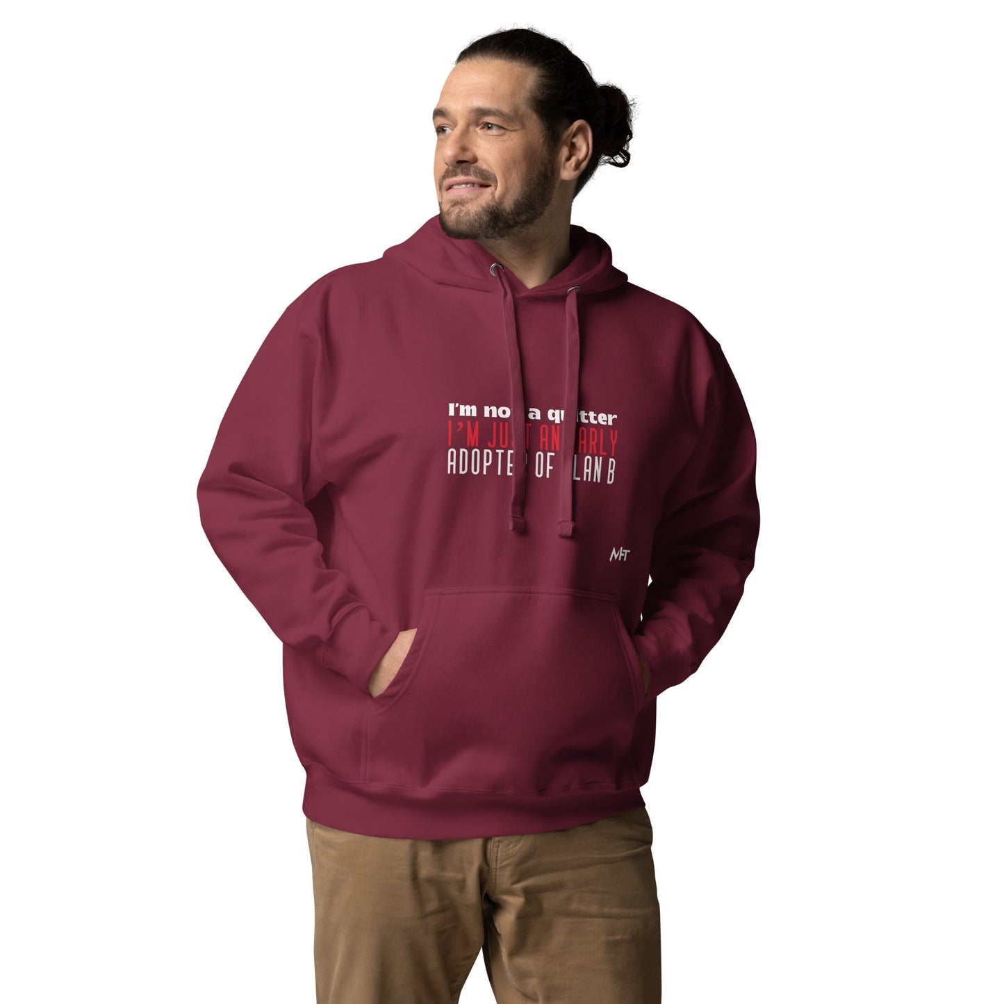I Am not a Quitter: I Am an early adopter of Plan B - Unisex Hoodie by DarkByteGear