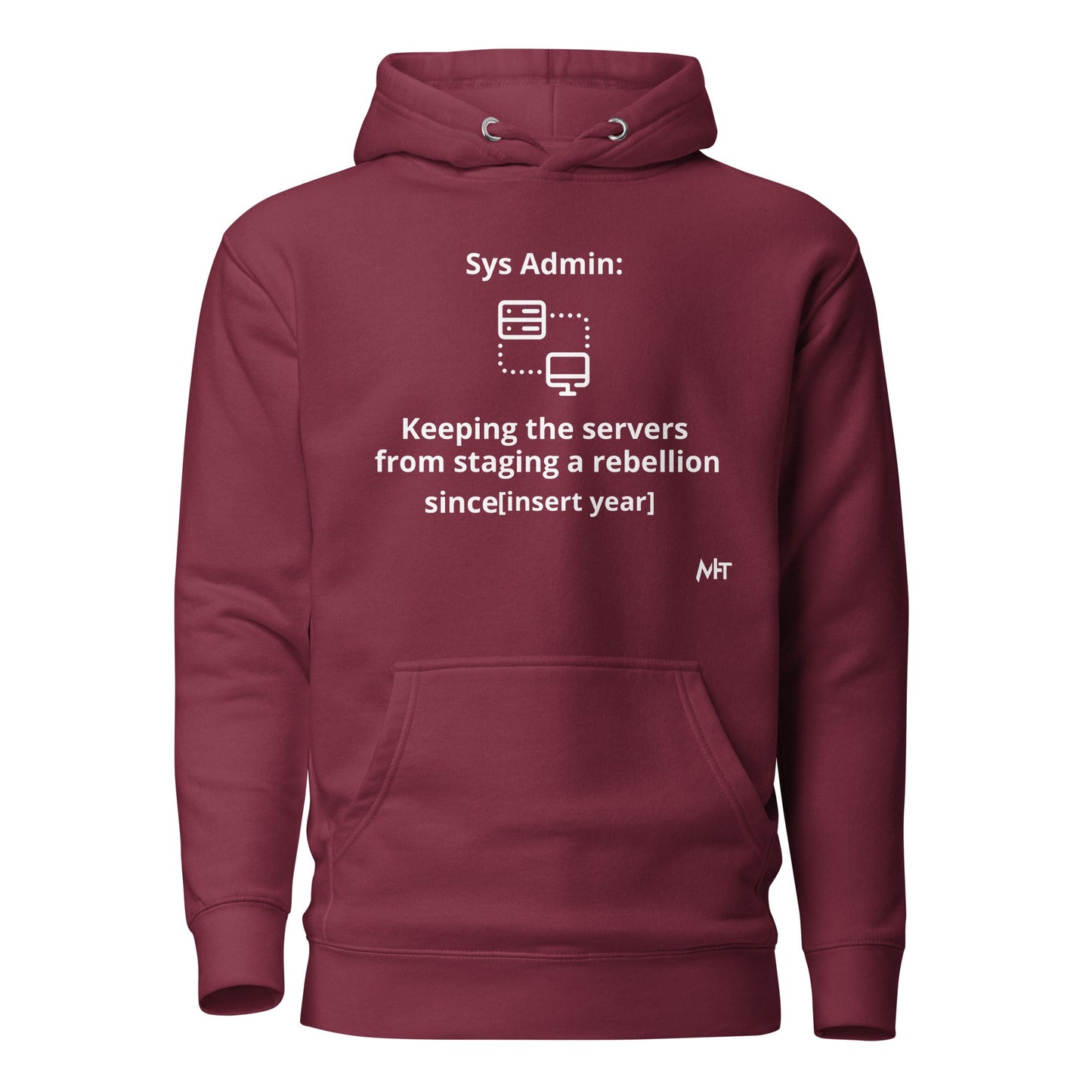 Keeping the servers from staging a rebellion since [insert year here] - Unisex Hoodie by DarkByteGear