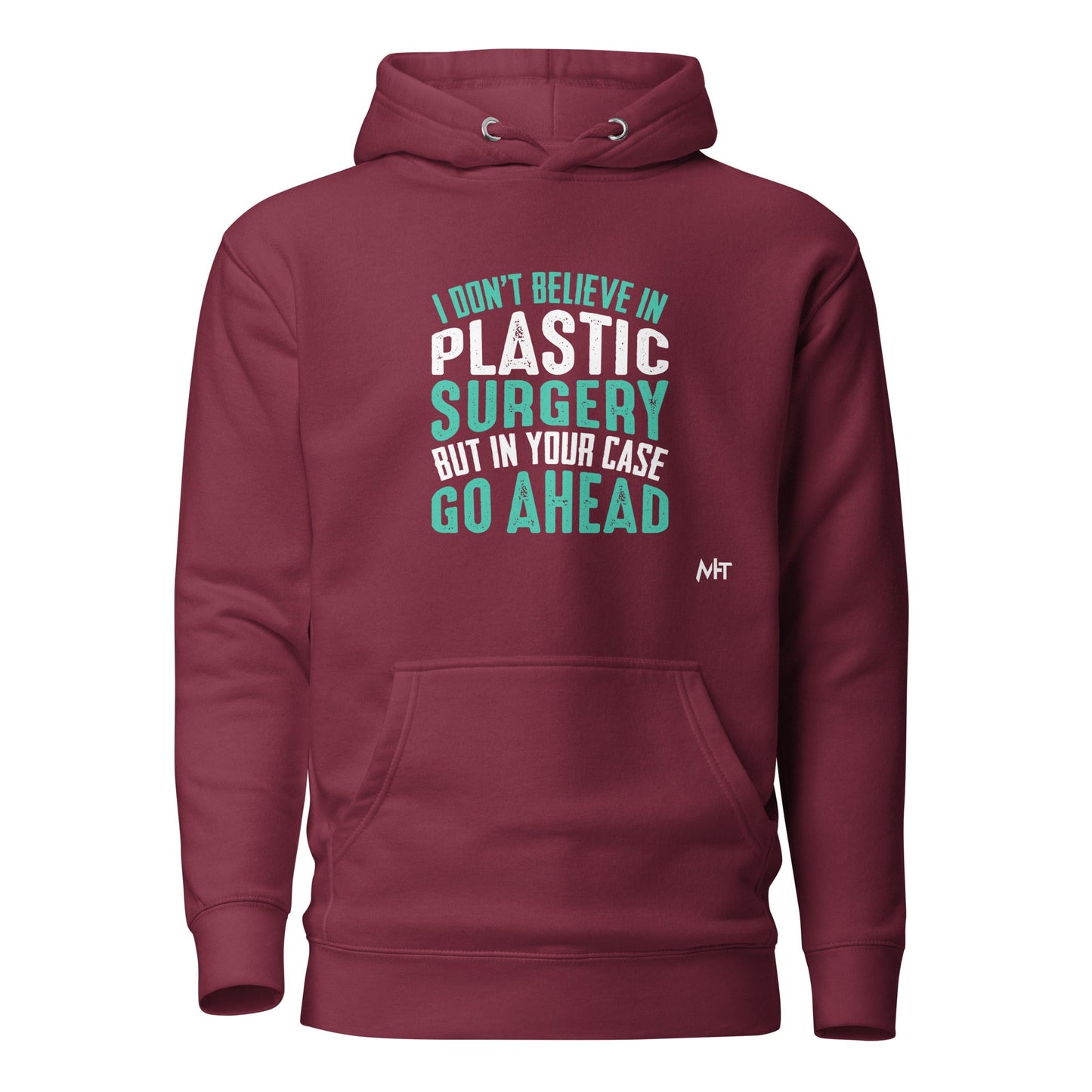 I don't believe in plastic surgery - Unisex Hoodie by DarkByteGear