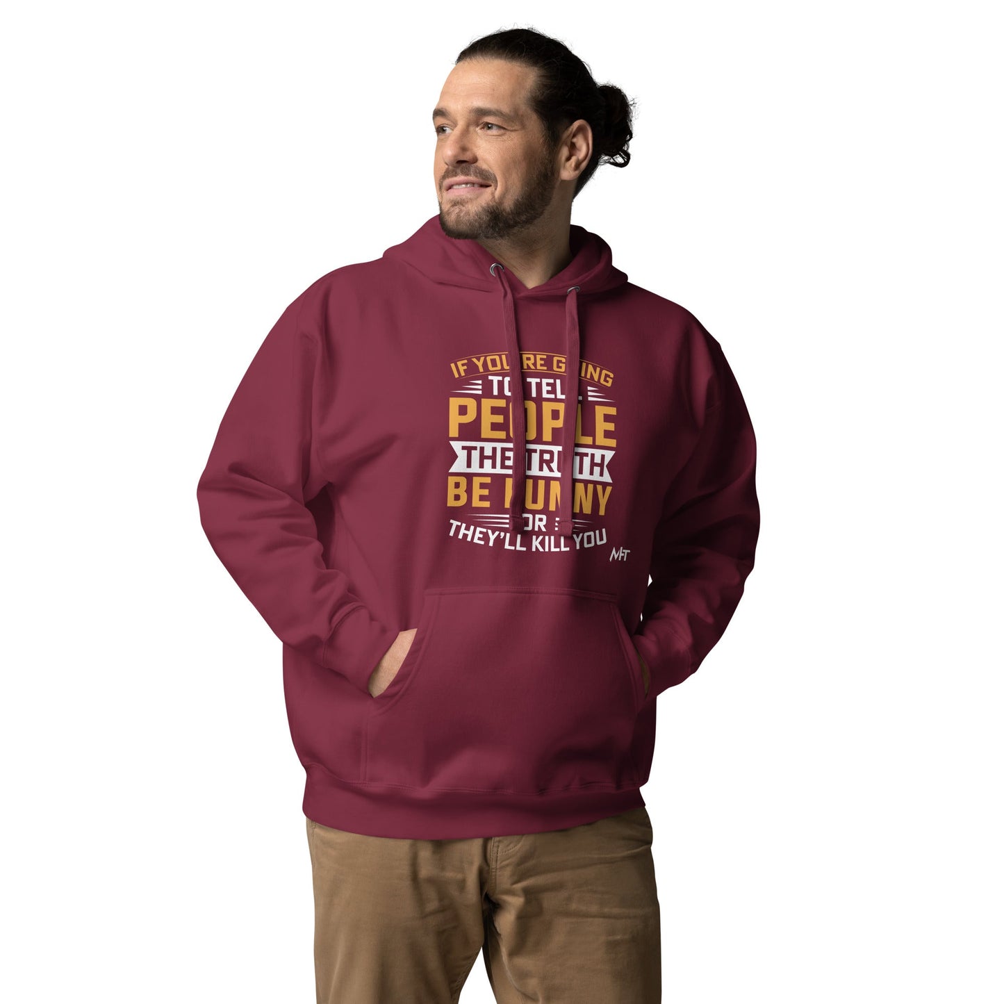 If you are going to tell the people the truth; be funny or they'll kill you - Unisex Hoodie by DarkByteGear