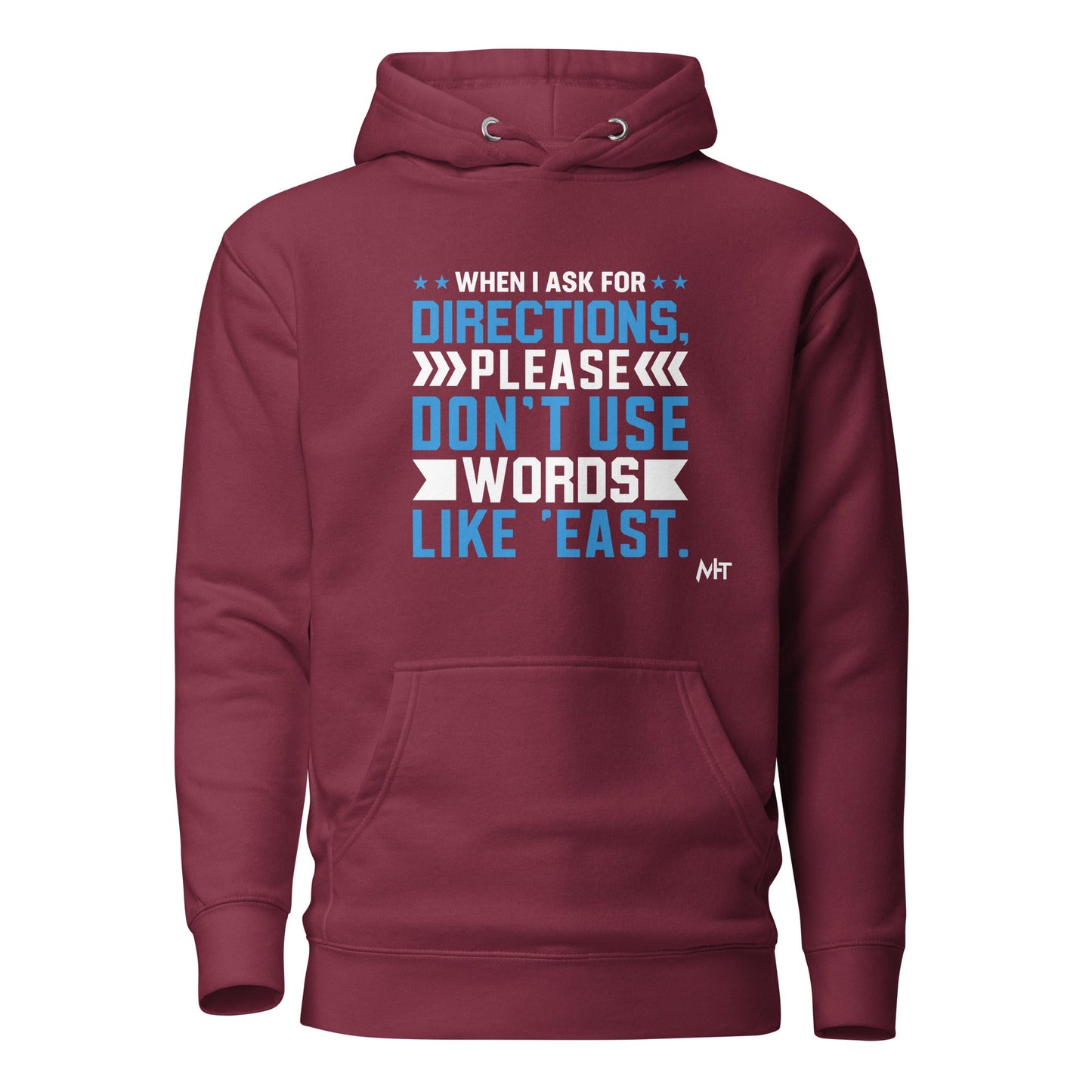 When I ask for directions, please don't use word like 'East' - Unisex Hoodie by DarkByteGear