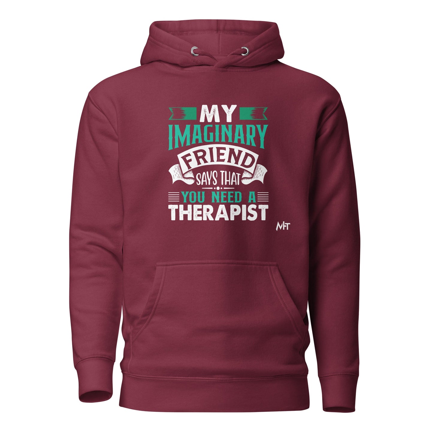 My imaginary friend Says you Need a therapist - Unisex Hoodie by DarkByteGear