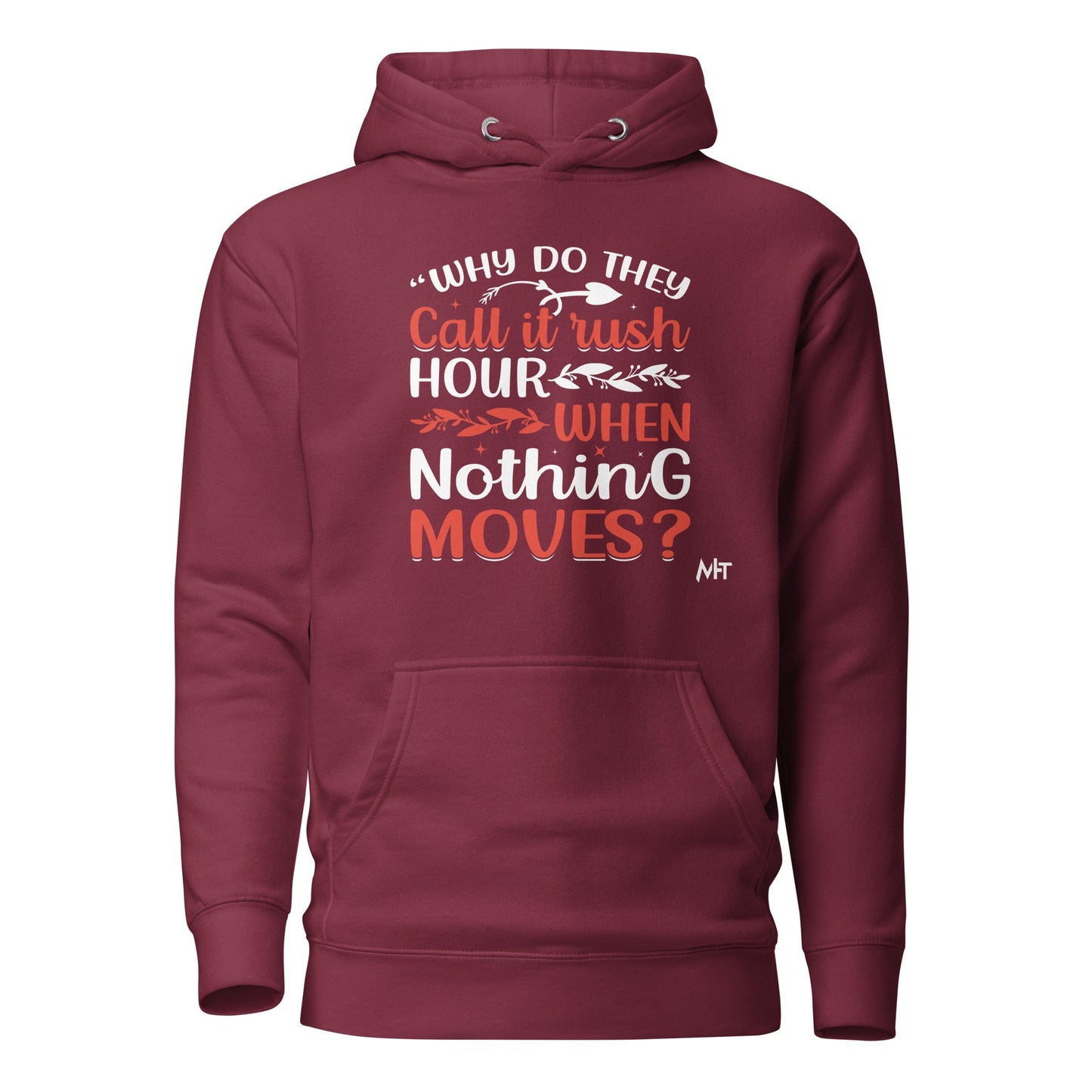 Why do they say Rush Hours, when nothing moves? - Unisex Hoodie by DarkByteGear