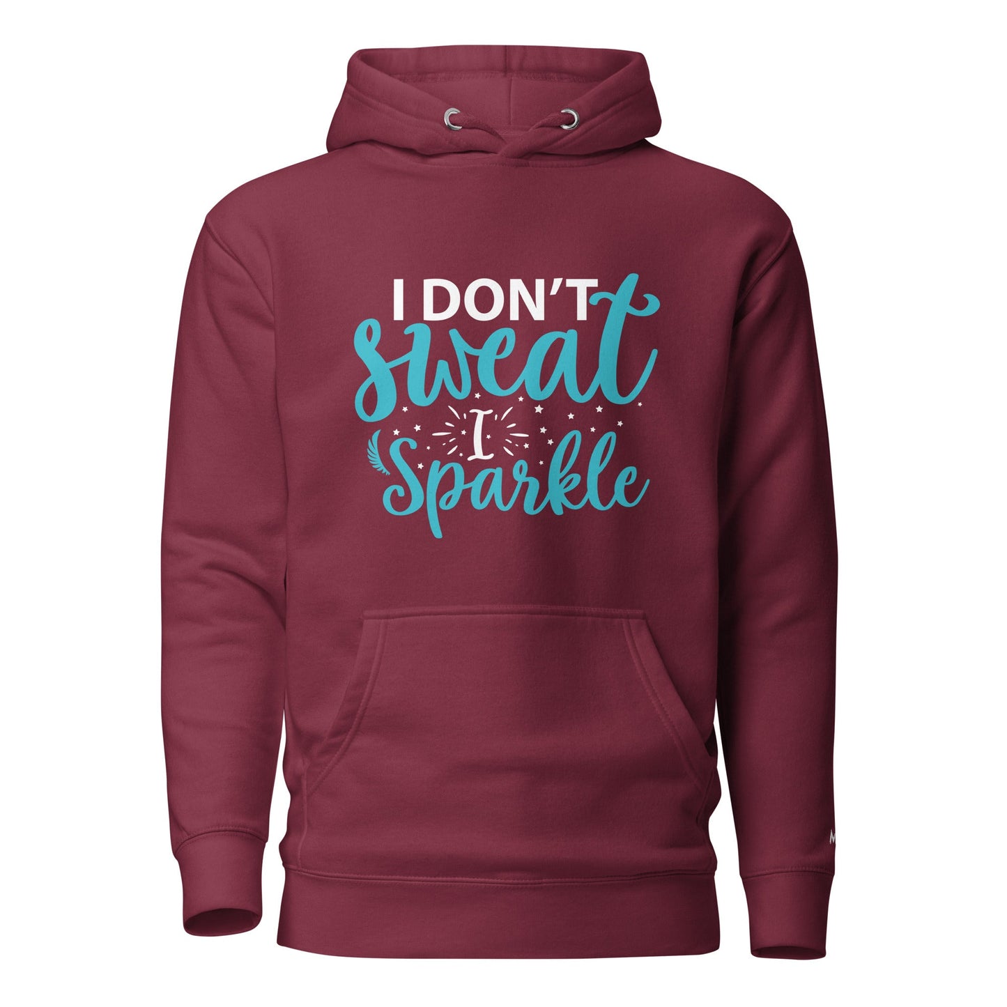 I don't sweat I sparkle - Unisex Hoodie by DarkByteGear