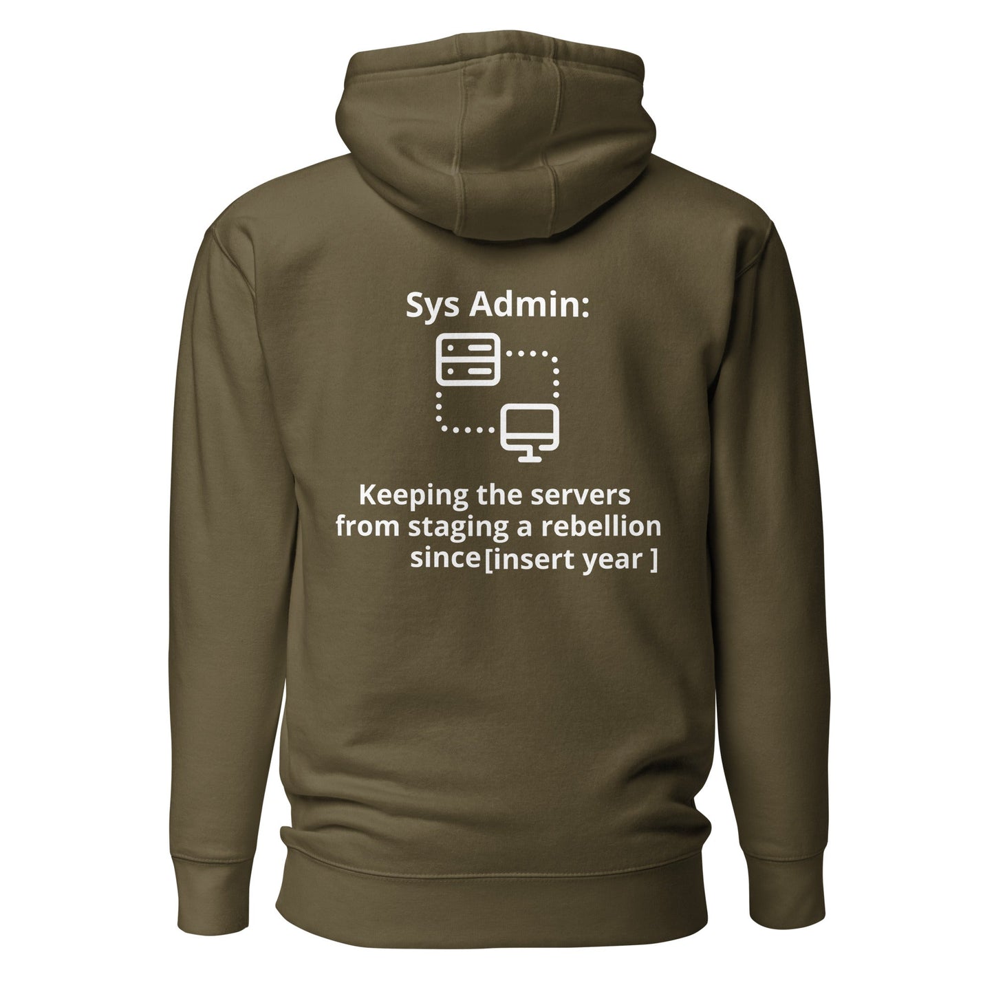 Keeping the servers from staging a rebellion since [insert year here] - Unisex Hoodie (back print) by DarkByteGear