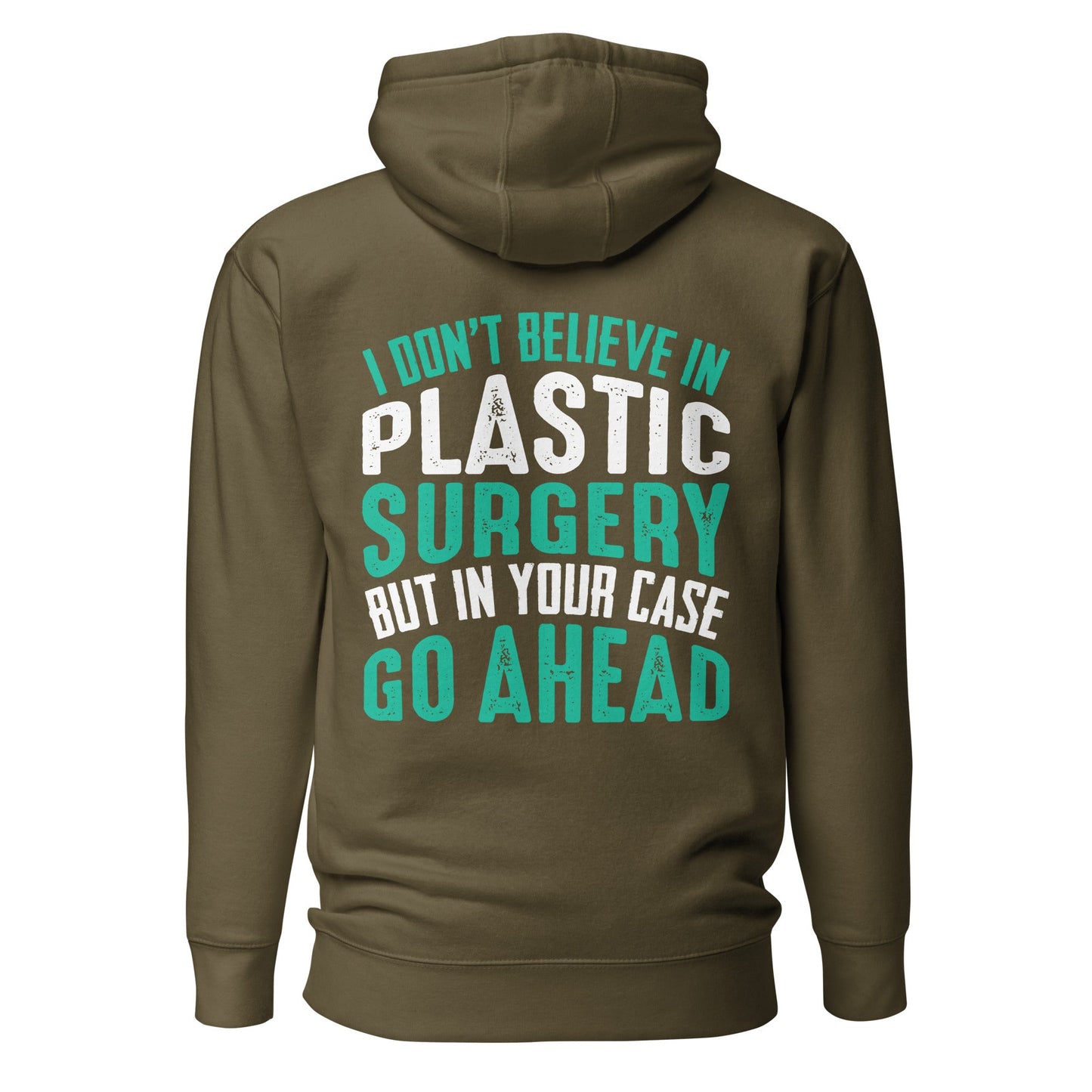 I don't believe in plastic surgery - Unisex Hoodie (back print) by DarkByteGear