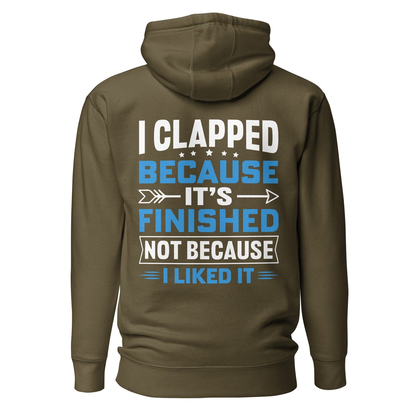 I clapped because - Unisex Hoodie (back print) by DarkByteGear