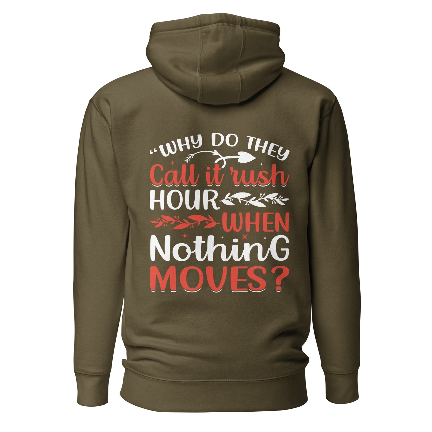 Why do they say Rush Hours, when nothing moves? - Unisex Hoodie ( Back Print ) by DarkByteGear