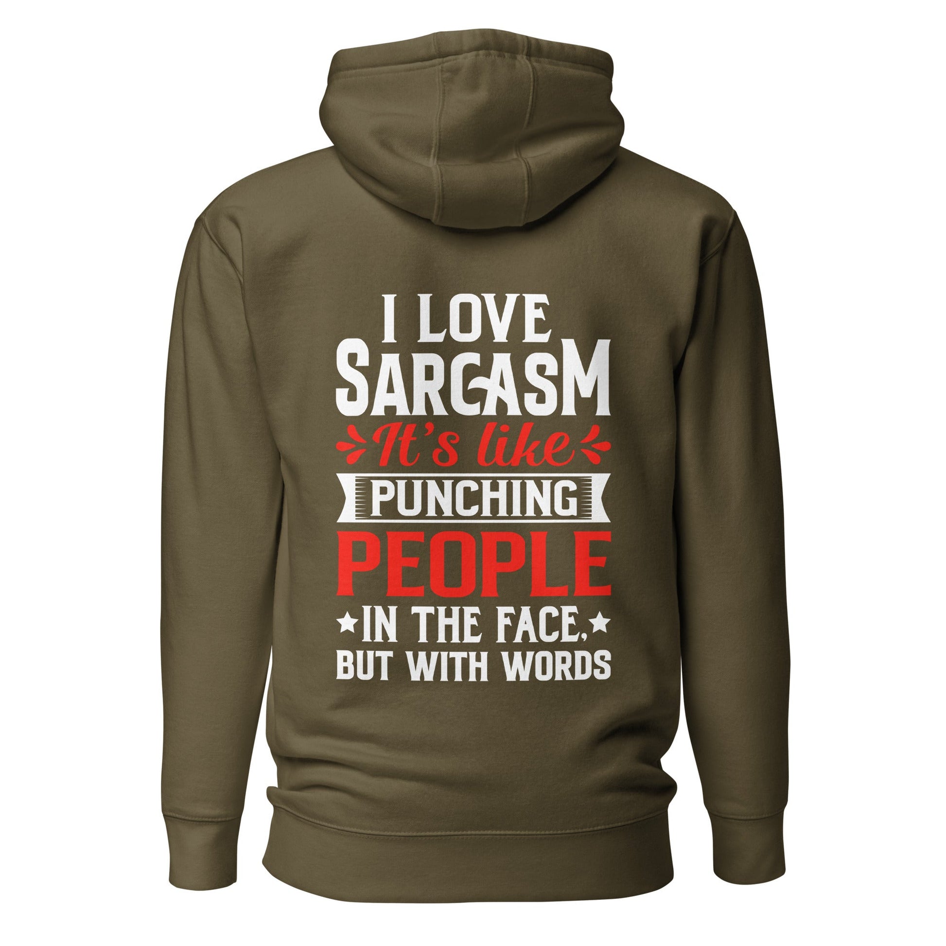 I love sarcasm; it's like punching people in the face, but with words - Unisex Hoodie ( Back Print ) by DarkByteGear