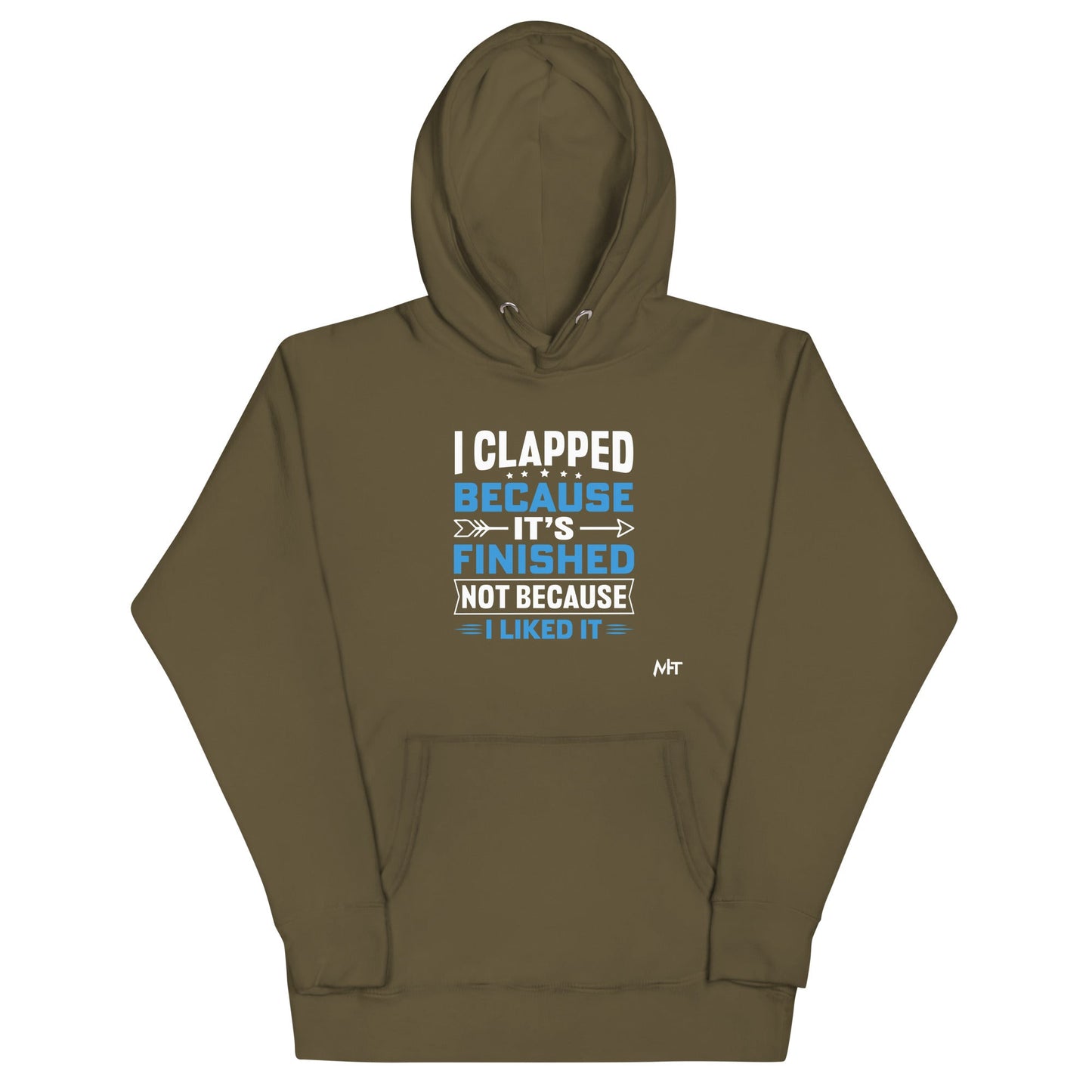 I clapped because - Unisex Hoodie by DarkByteGear