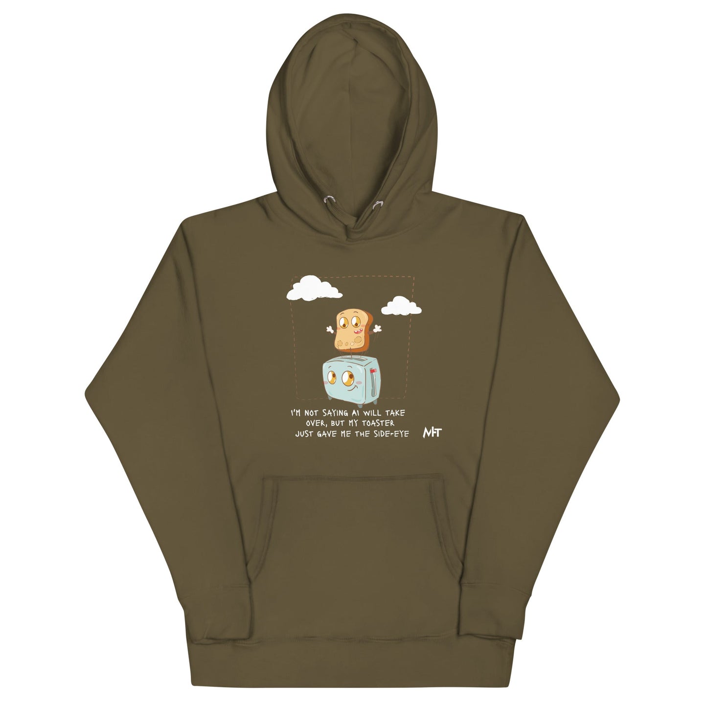 I'm not Saying AI will take over but my toaster - Unisex Hoodie by DarkByteGear
