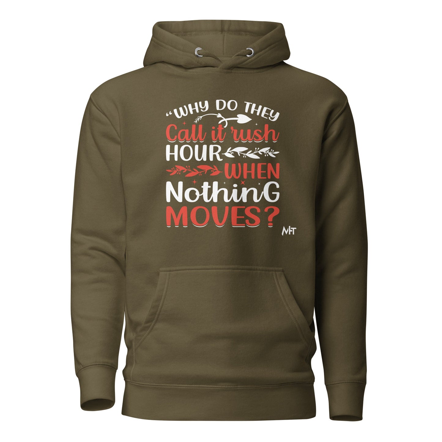 Why do they say Rush Hours, when nothing moves? - Unisex Hoodie by DarkByteGear