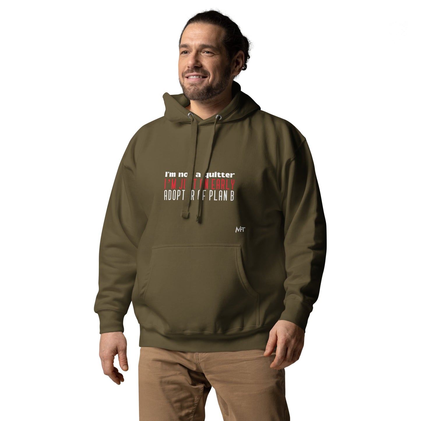 I Am not a Quitter: I Am an early adopter of Plan B - Unisex Hoodie by DarkByteGear