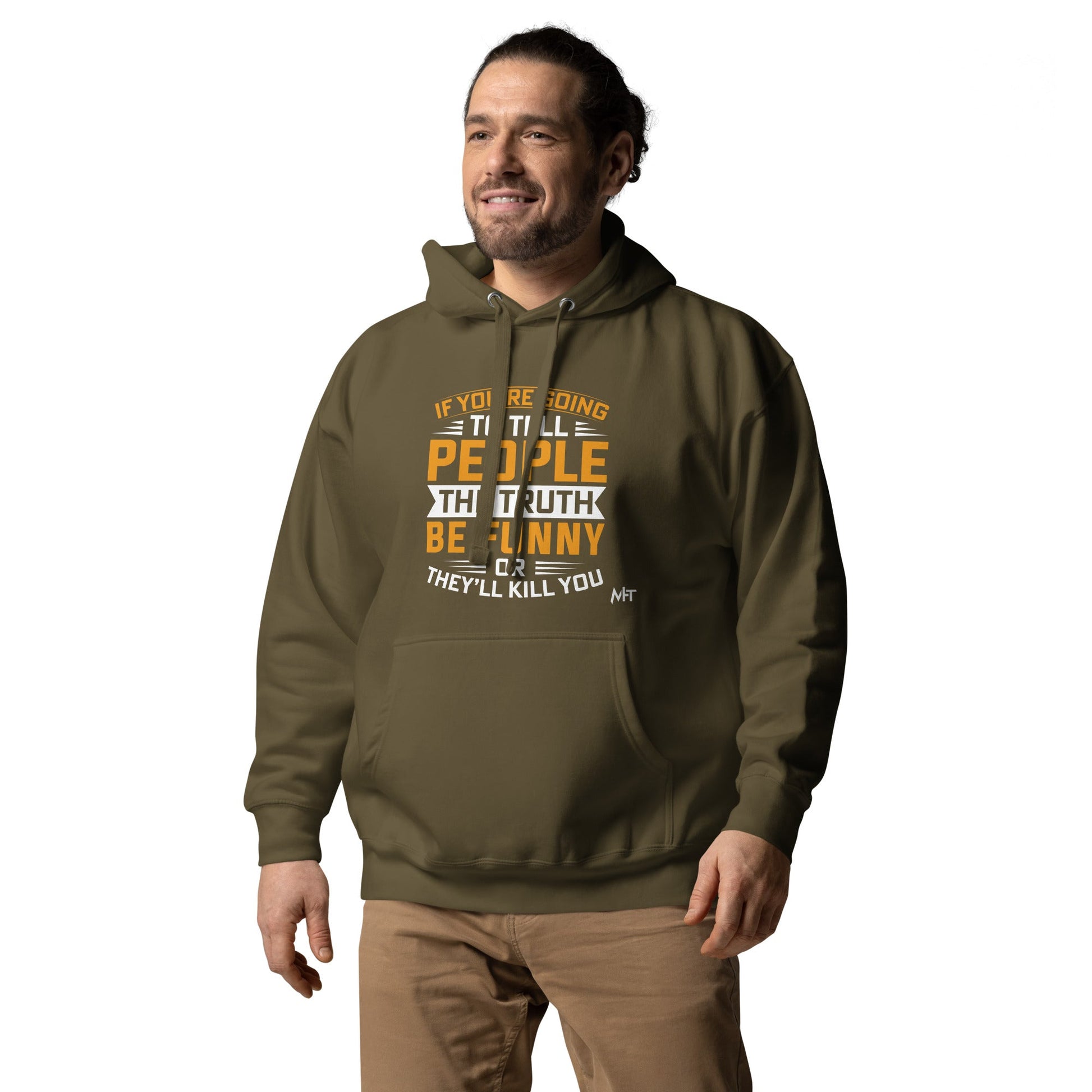 If you are going to tell the people the truth; be funny or they'll kill you - Unisex Hoodie by DarkByteGear