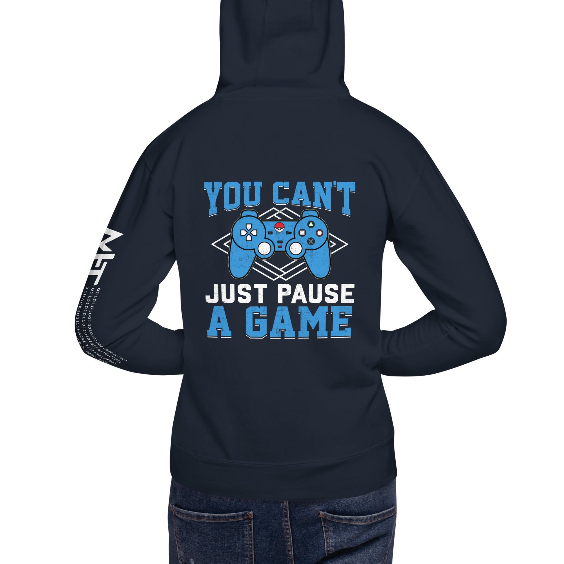 You can't Just Pause a Game Unisex Hoodie ( Back Print ) by DarkByteGear