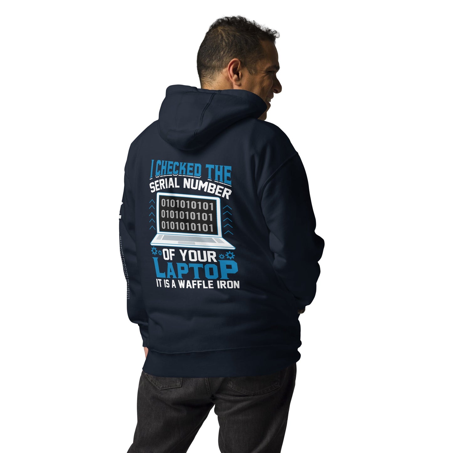 I checked the serial number of your laptop, it is a waffle iron - Unisex Hoodie ( Back Print ) by DarkByteGear