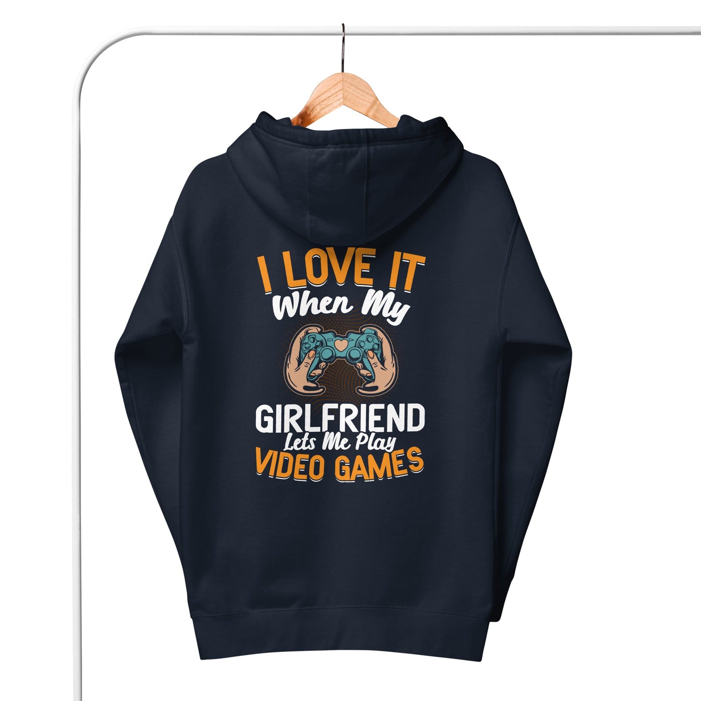 I love it when my girl friend let me play video game Unisex Hoodie ( Back Print ) by DarkByteGear