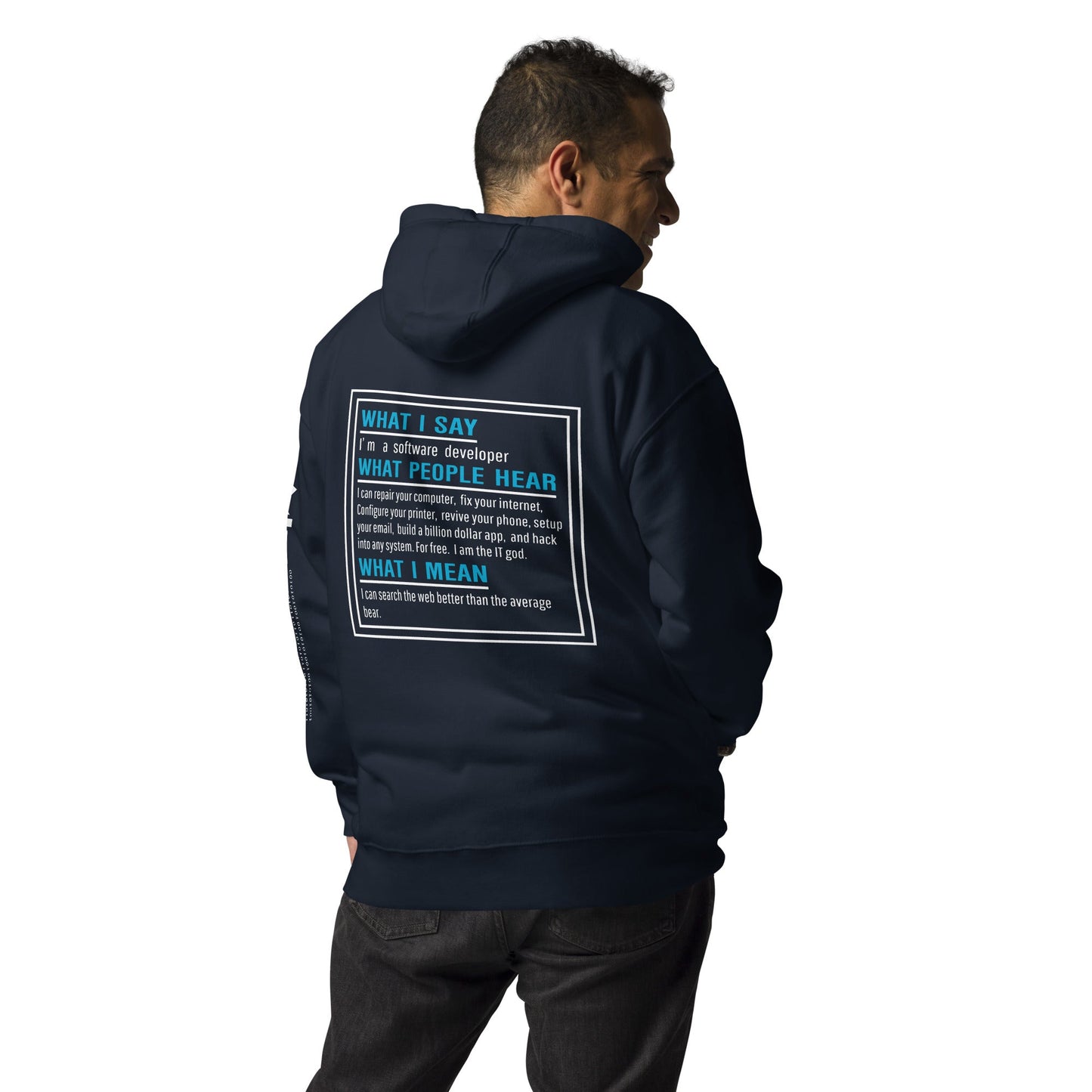 What I say, What people hear, What I mean Unisex Hoodie ( Back Print ) by DarkByteGear