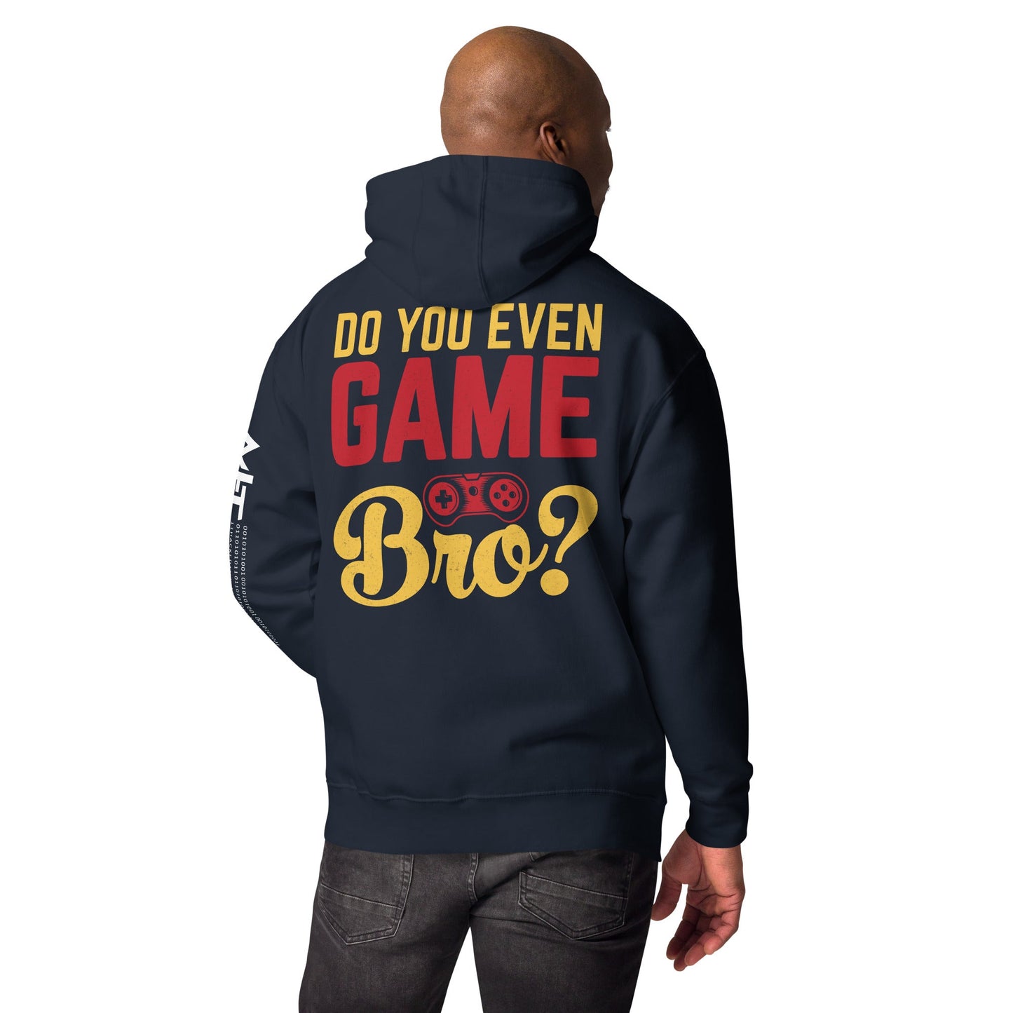 Do you even Game Bro Unisex Hoodie ( Back Print ) by DarkByteGear