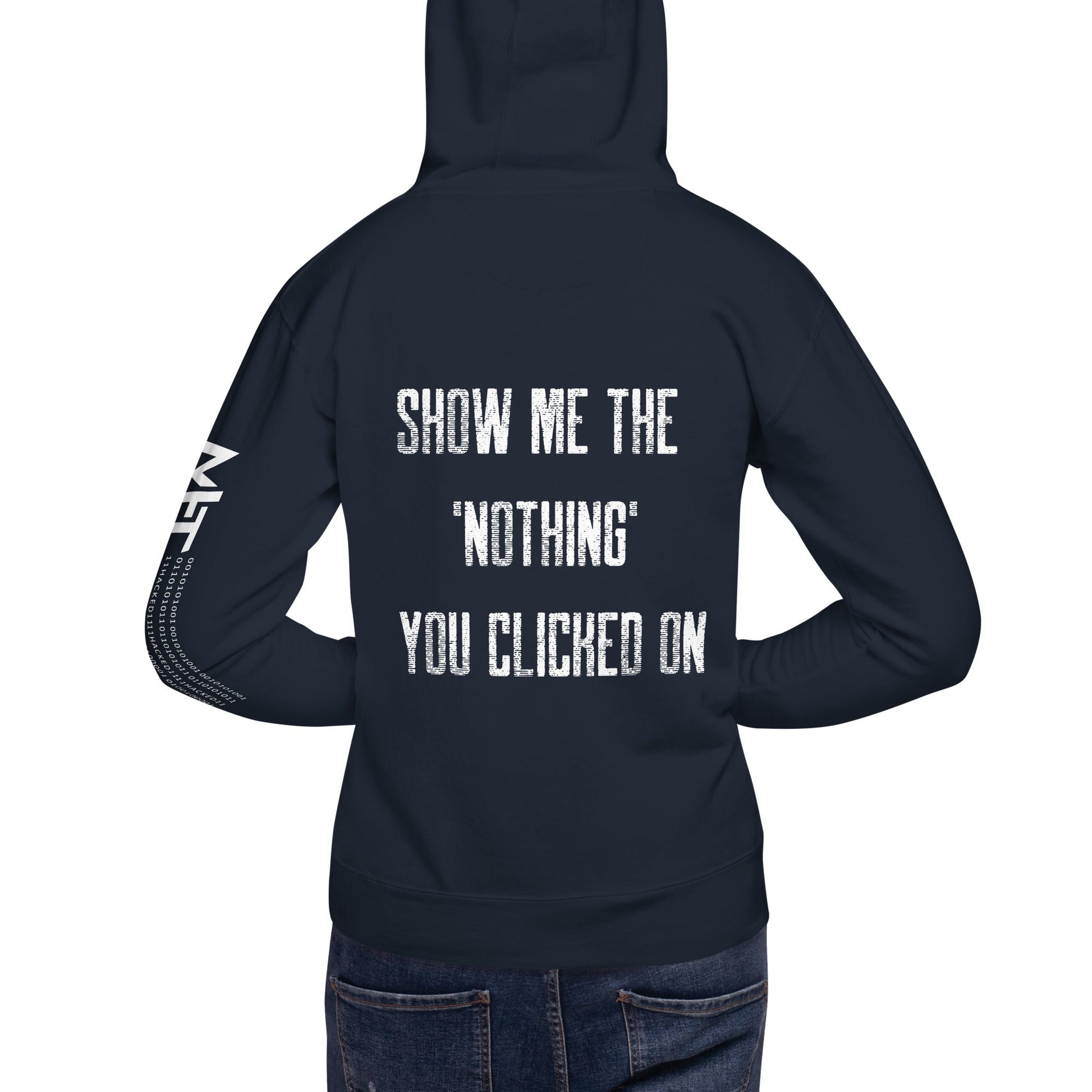 Show me the Nothing you Clicked on V2 Unisex Hoodie ( Back Print ) by DarkByteGear