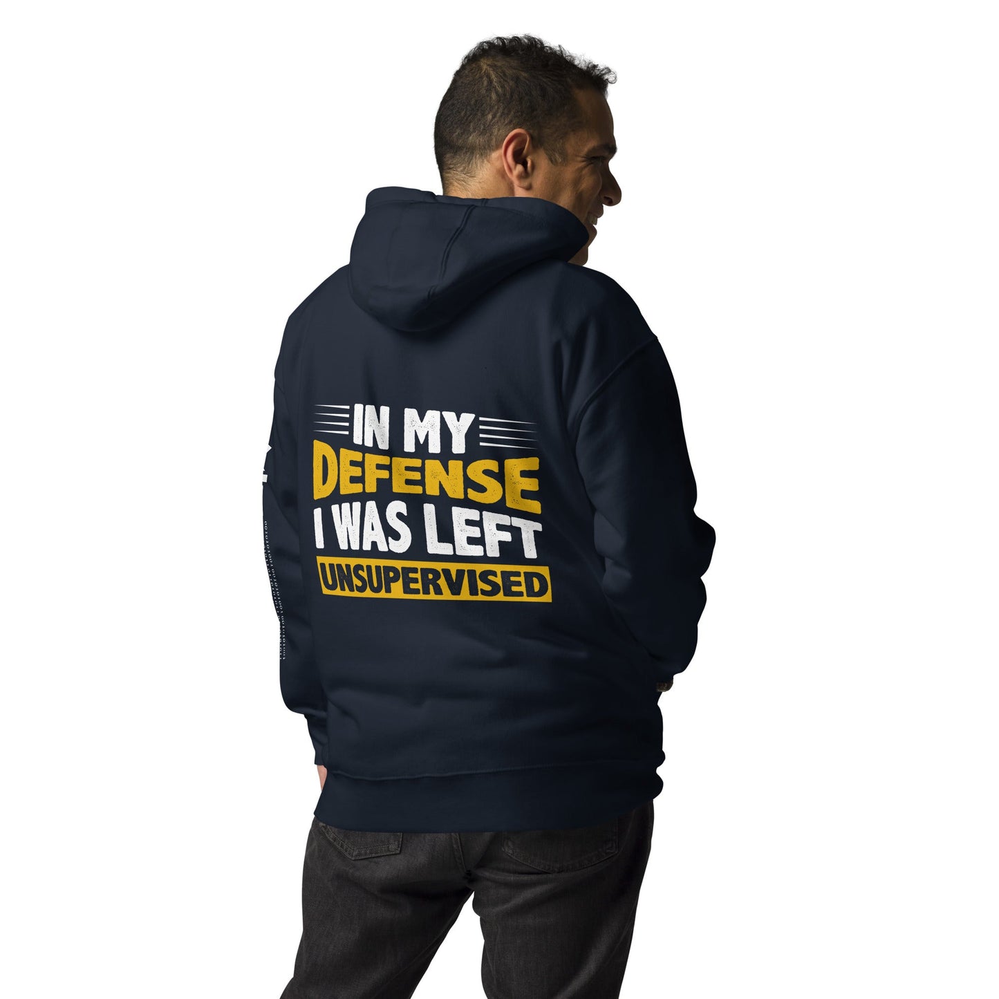 In my Defense, I was left Unsupervised - Unisex Hoodie ( Back Print ) by DarkByteGear