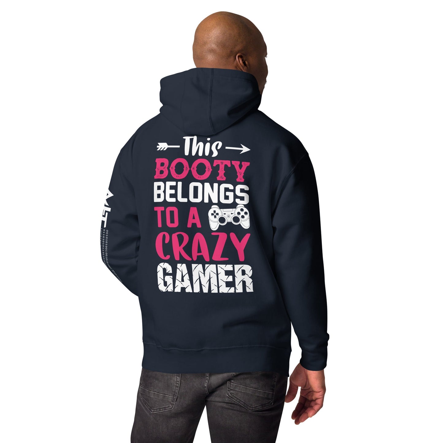 This Booty belongs to a Crazy Gamer - Unisex Hoodie ( Back Print ) by DarkByteGear