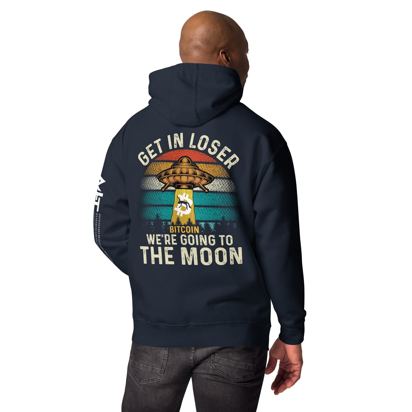 Get in Loser We are going to the Moon - Unisex Hoodie ( Back Print ) by DarkByteGear