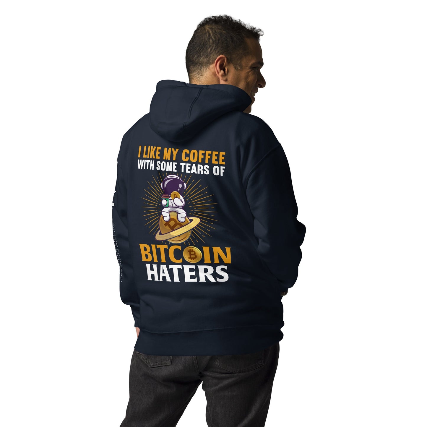 I like my Coffee with some tears of Bitcoin Haters - Unisex Hoodie ( Back Print ) by DarkByteGear