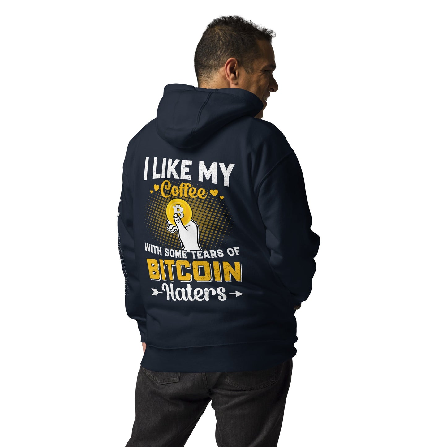 I like my Coffee with some tears of Bitcoin Haters V1 - Unisex Hoodie ( Back Print ) by DarkByteGear