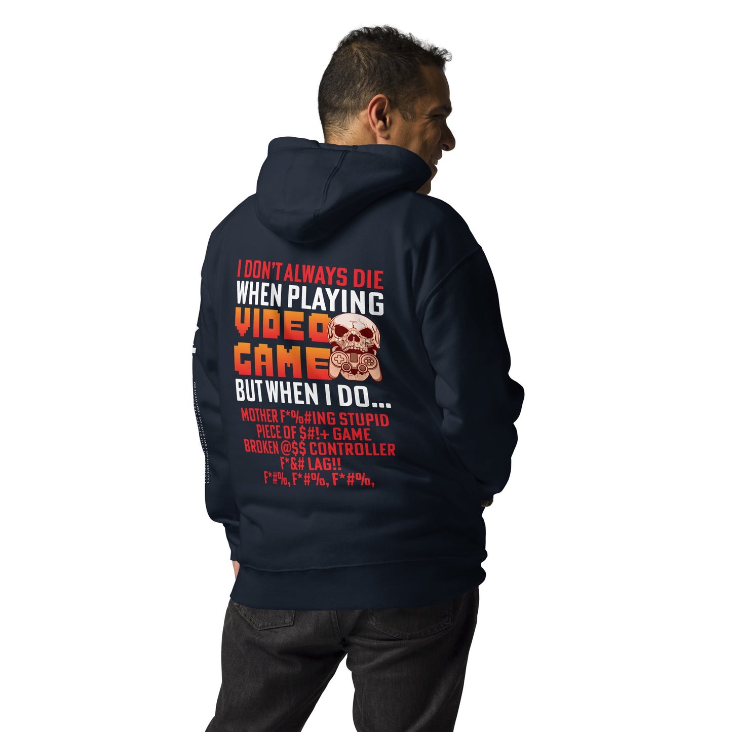 I don't always die when playing Video Games, when I do - Unisex Hoodie ( Back Print ) by DarkByteGear