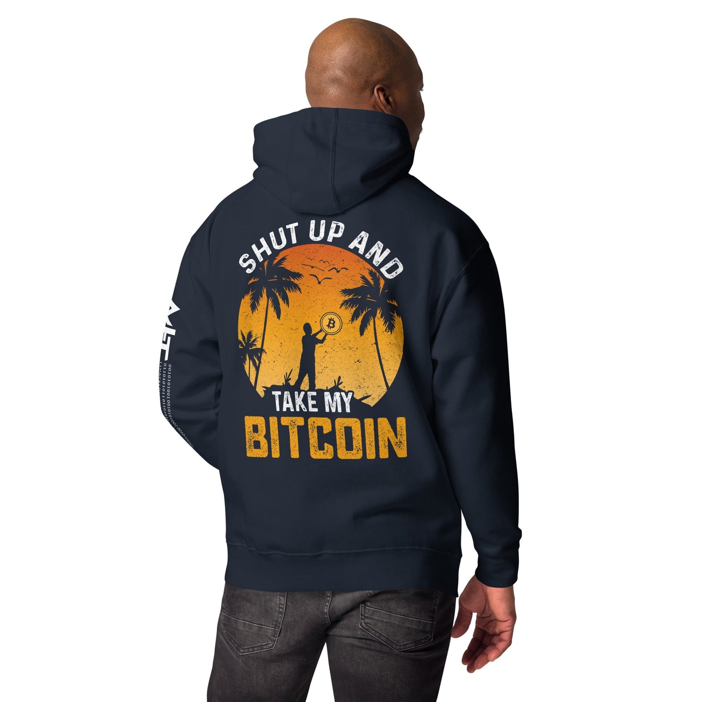 Shut Up and Take my Bitcoin - Unisex Hoodie ( Back Print ) by DarkByteGear