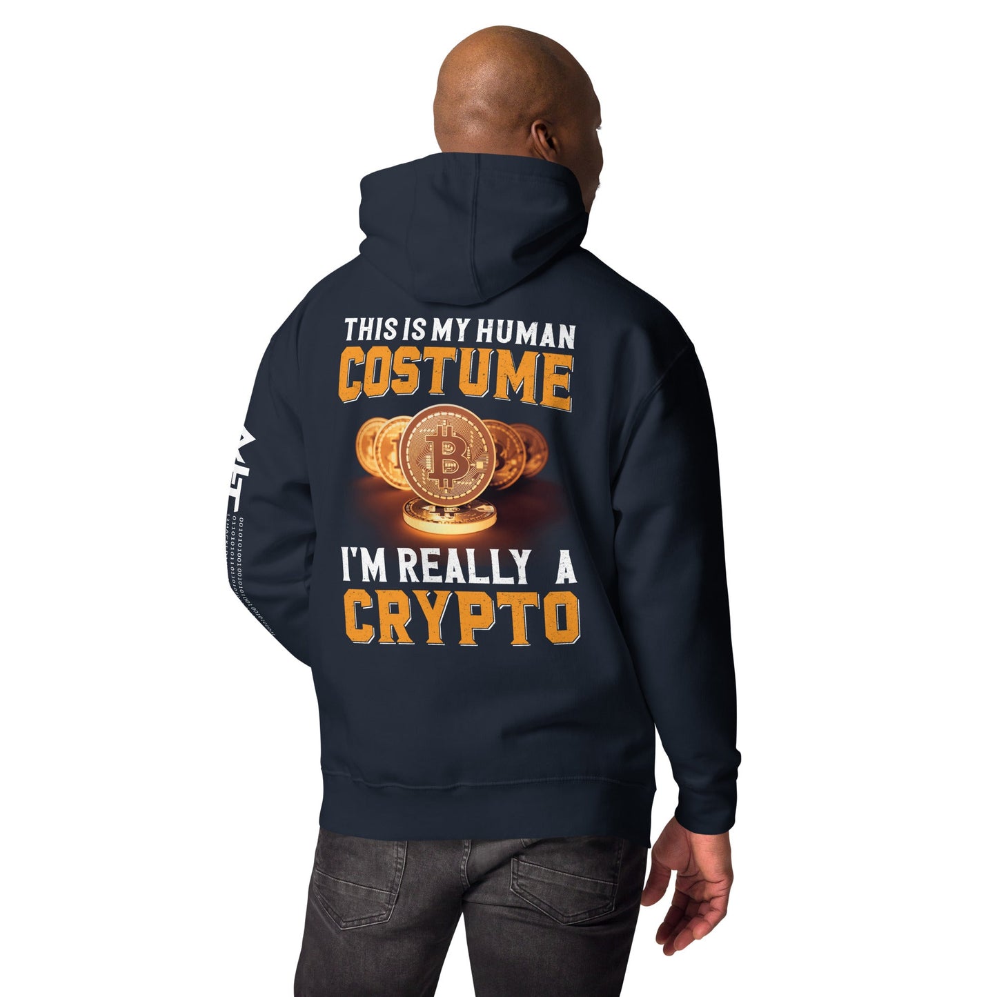 This is my Human Costume, I am a really a Crypto - Unisex Hoodie ( Back Print ) by DarkByteGear