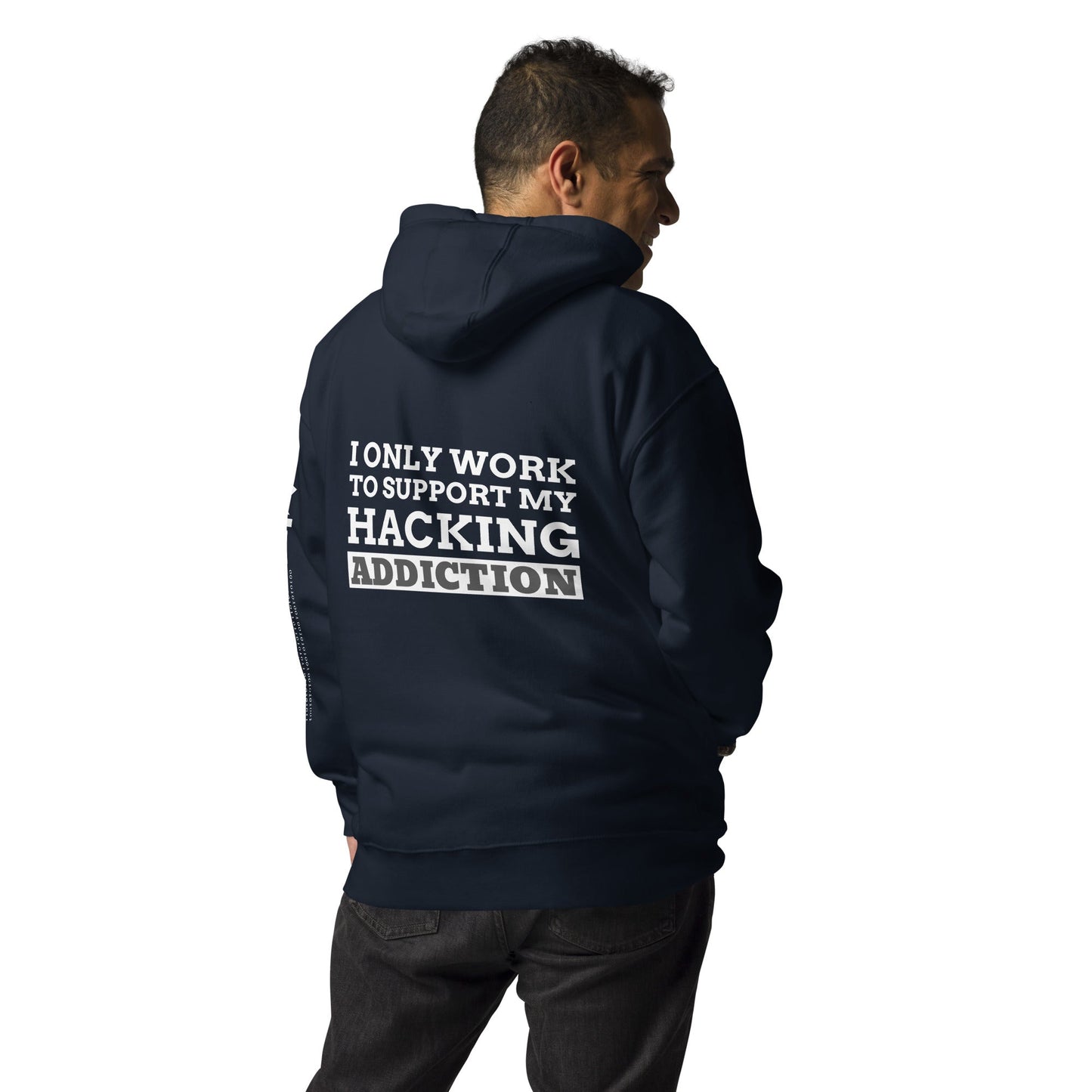I only work to support my hacking addiction - Unisex Hoodie (back print) by DarkByteGear
