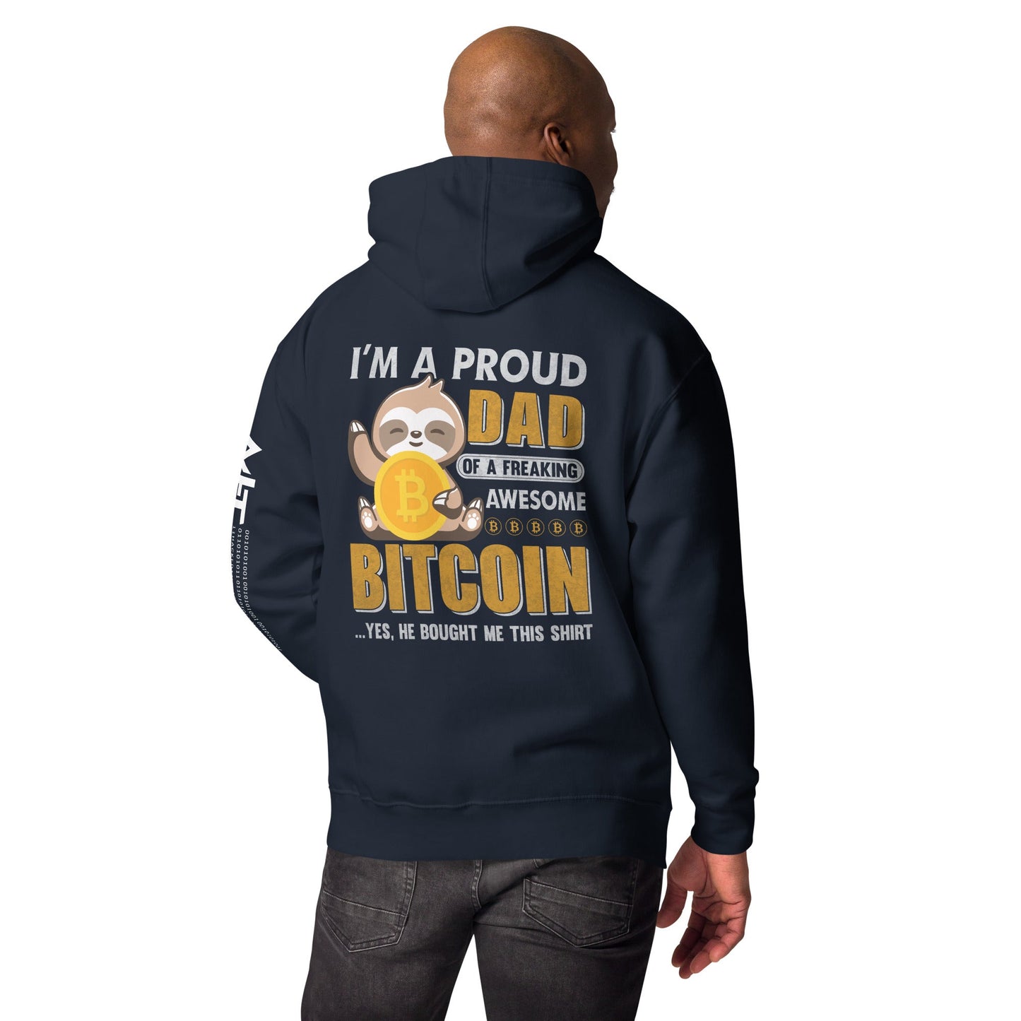 I am a Proud Dad of Bitcoin - Unisex Hoodie ( Back Print ) by DarkByteGear