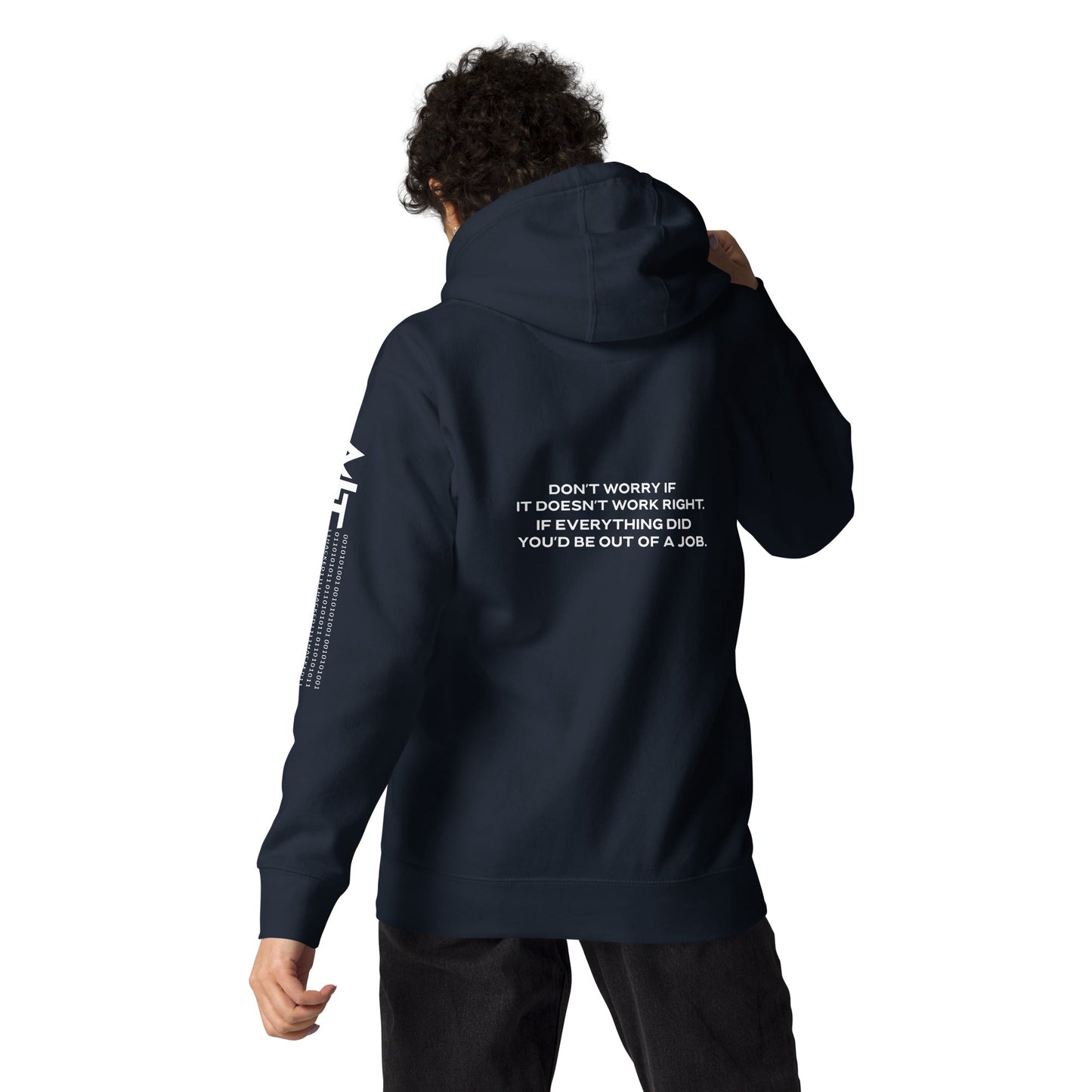 Don't worry if it doesn't work right: if everything did, you would be out of your job - Unisex Hoodie ( Back Print ) by DarkByteGear