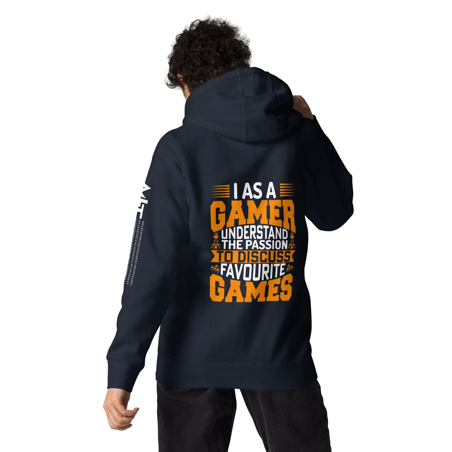 I, as a Gamer, Understand the Passion to Discuss Favorite Games - Unisex Hoodie ( Back Print ) by DarkByteGear