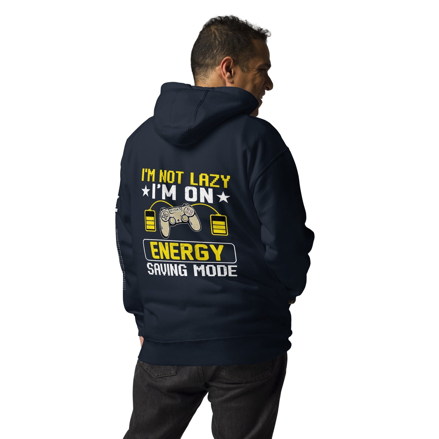 I am not Lazy, I am on Energy Saving Mode - Unisex Hoodie ( Back Print ) by DarkByteGear