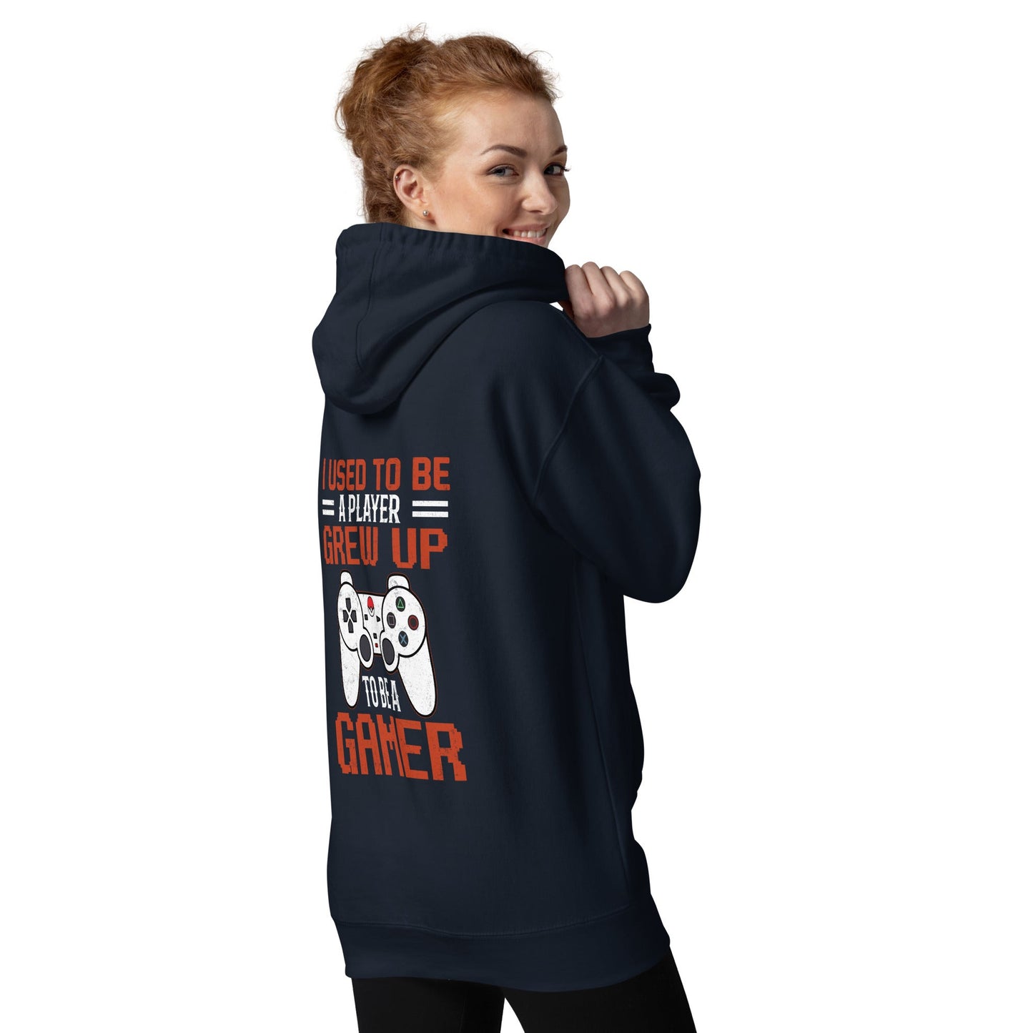 I Used to be a Player; Grew up to be a Gamer - Unisex Hoodie ( Back Print ) by DarkByteGear