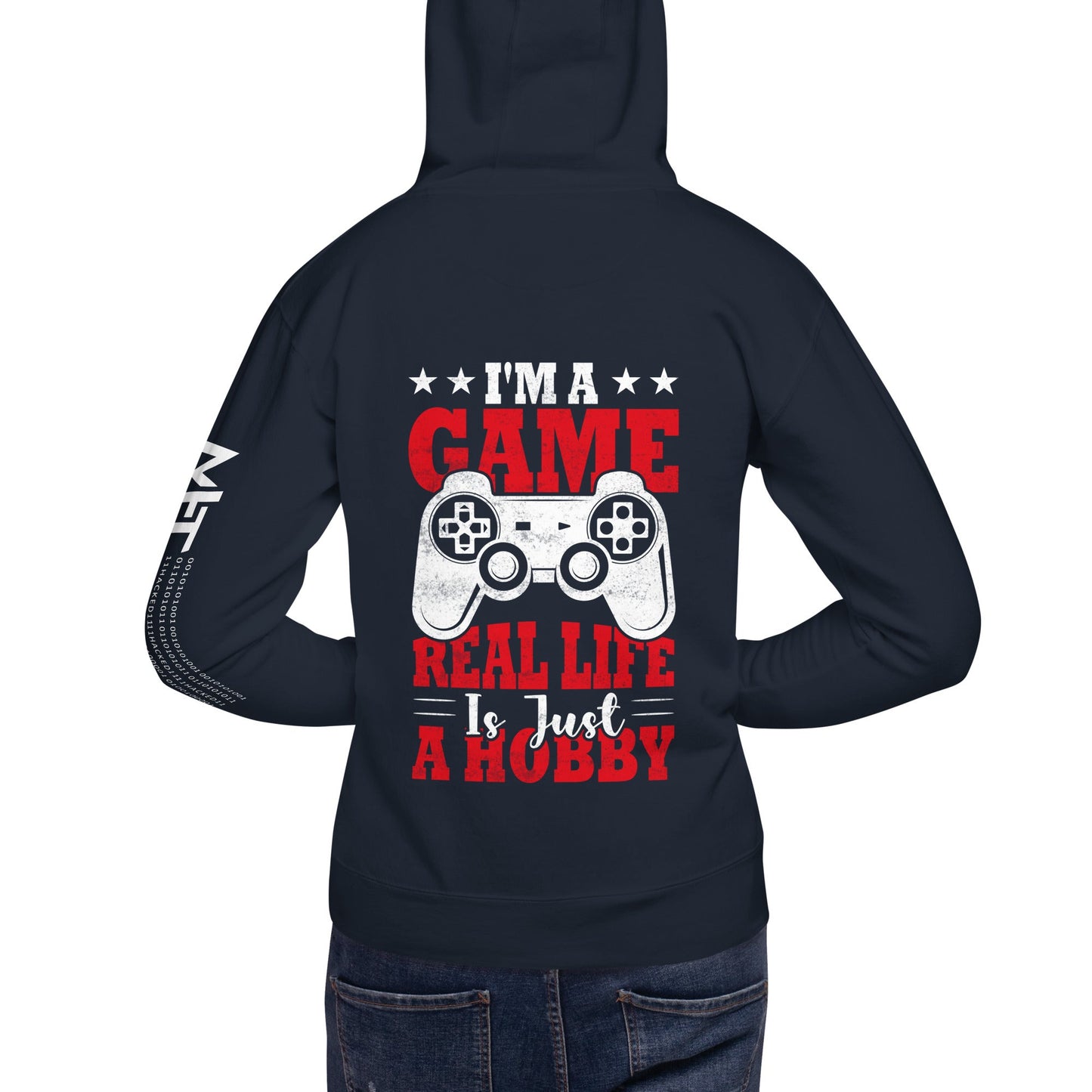 I am a Game; Real life is just a Hobby - Unisex Hoodie ( Back Print ) by DarkByteGear