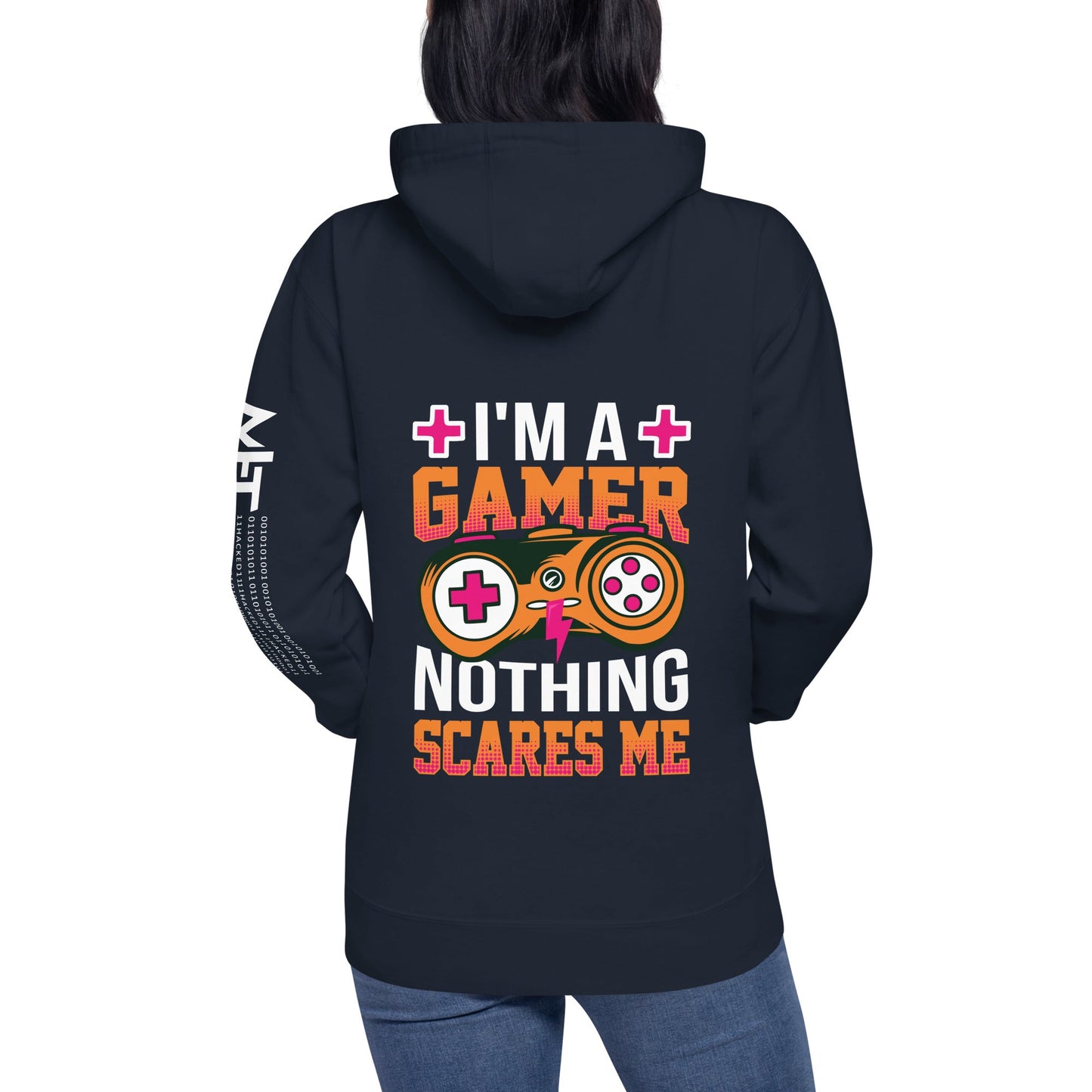 I am a Gamer; Nothing Scares me - Unisex Hoodie ( Back Print ) by DarkByteGear