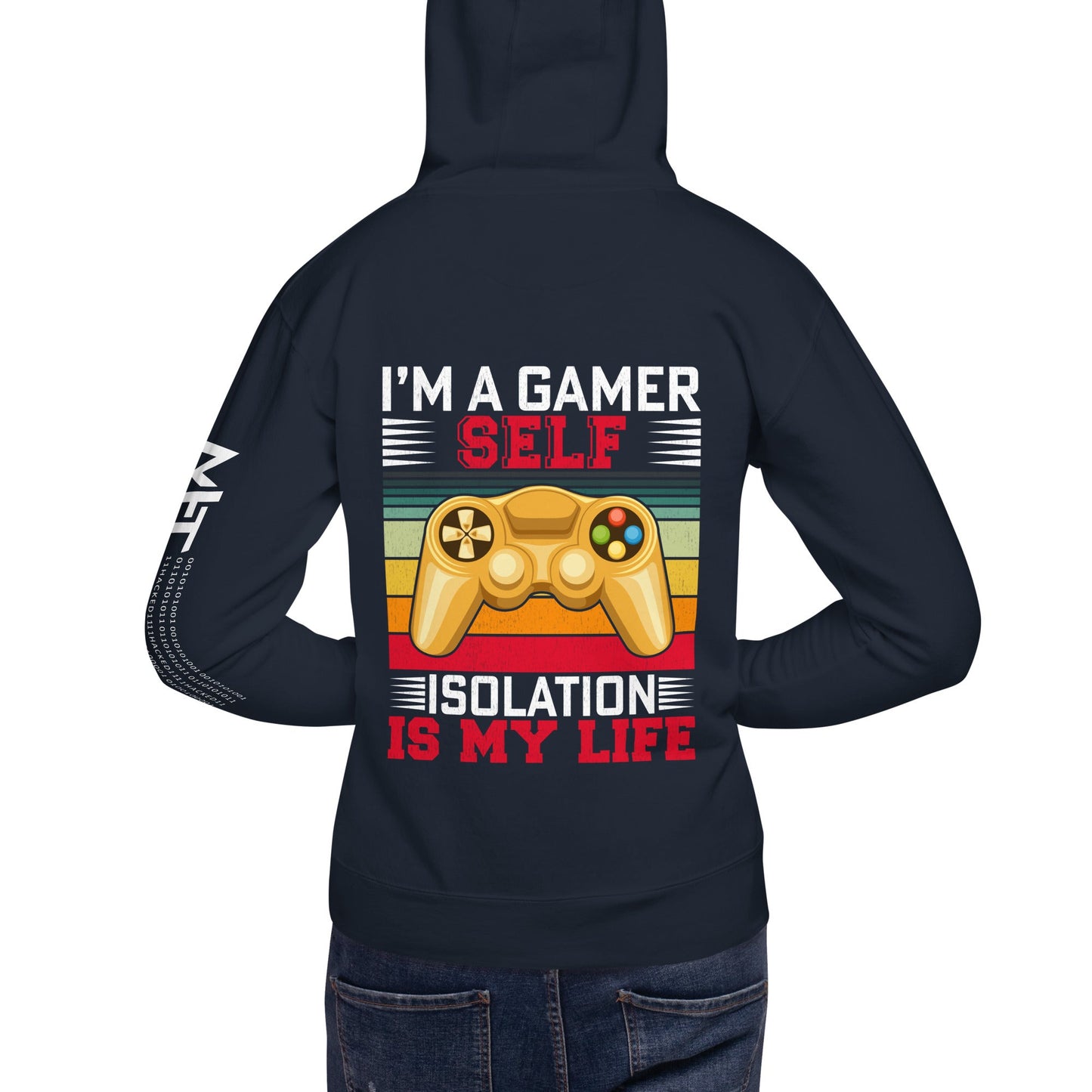 I am a Gamer; Self-isolation is my life - Unisex Hoodie ( Back Print ) by DarkByteGear