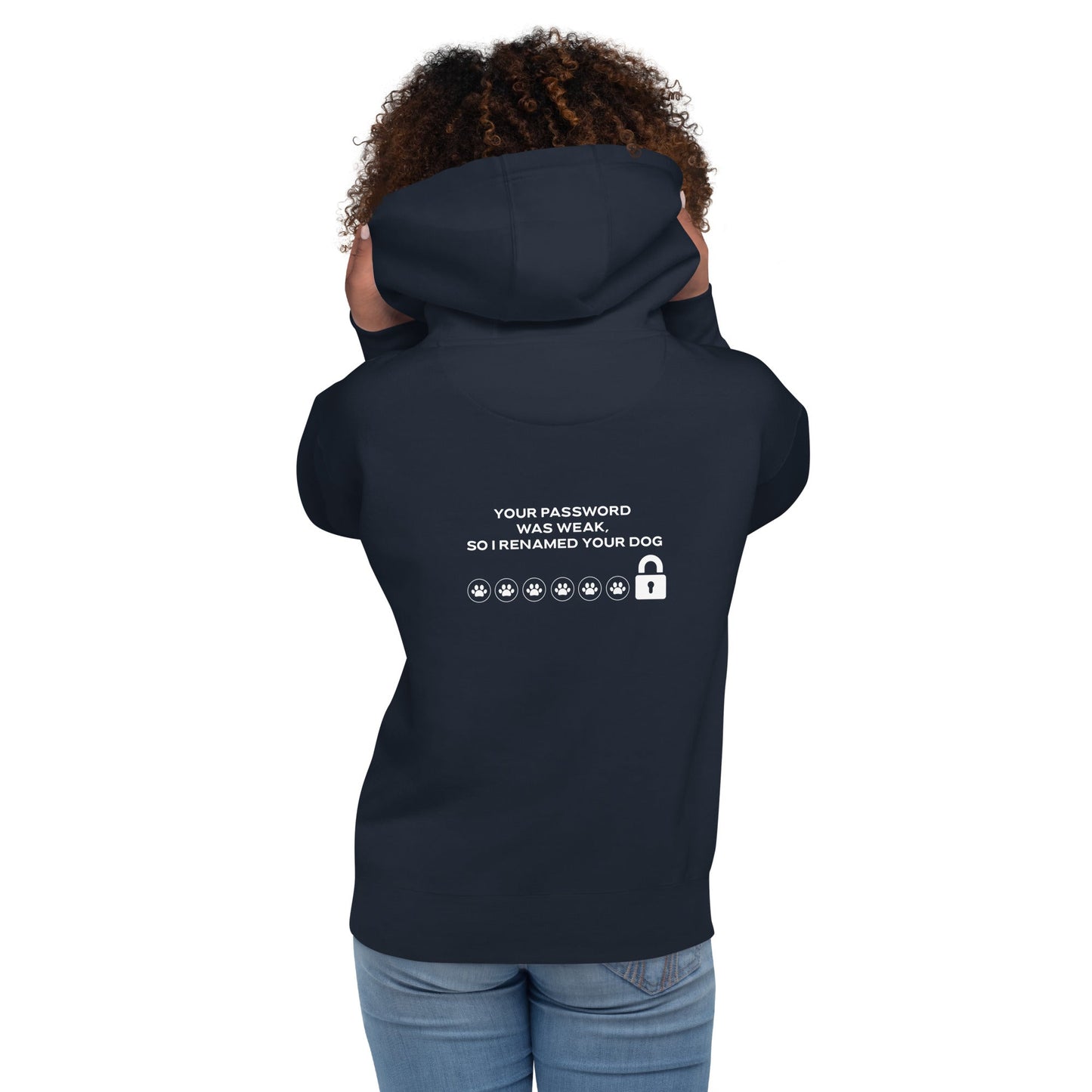Your Password was Weak, So I Renamed Your Dog - Unisex Hoodie ( Back Print ) by DarkByteGear