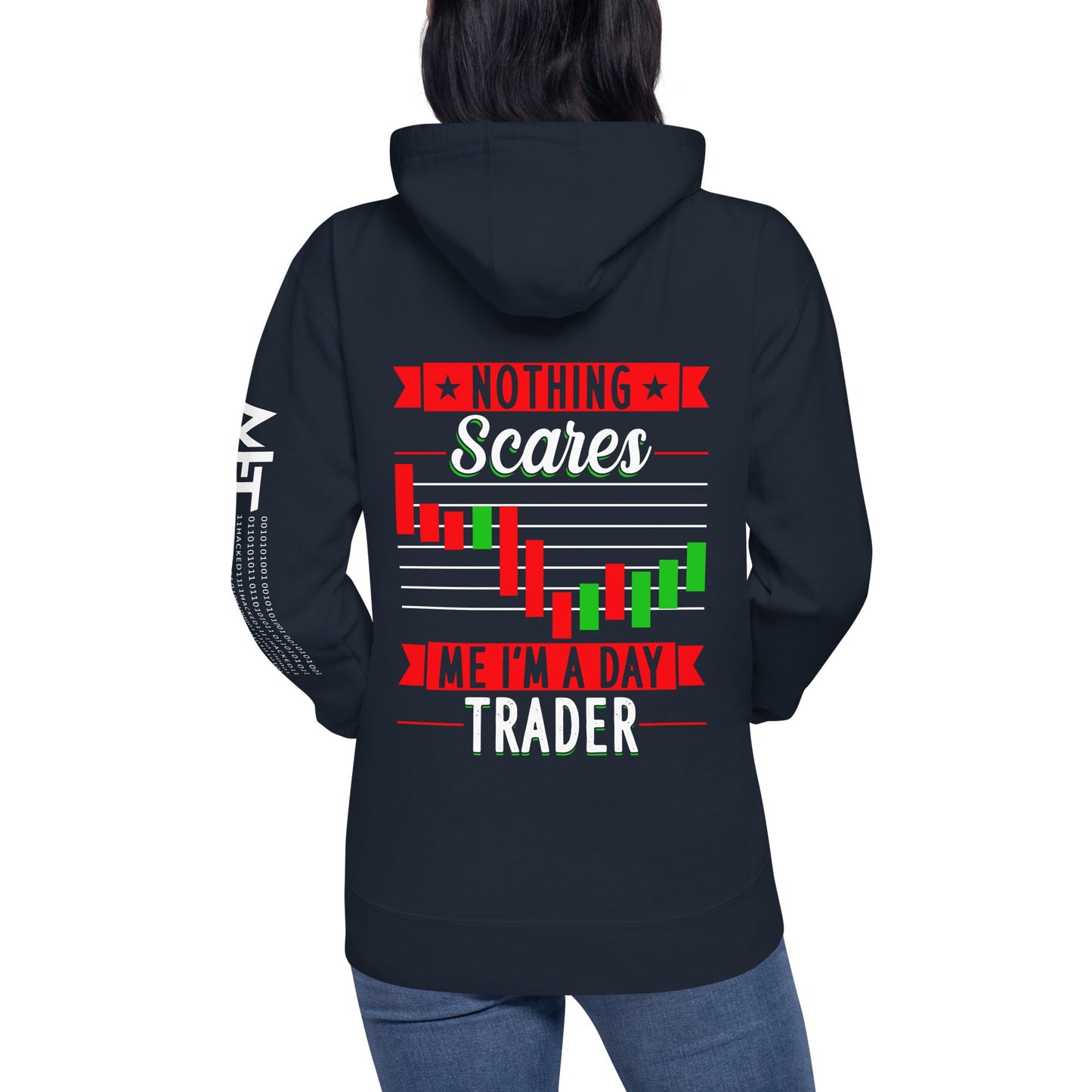Nothing Scares me; I Am a Day Trader - Unisex Hoodie ( Back Print ) by DarkByteGear