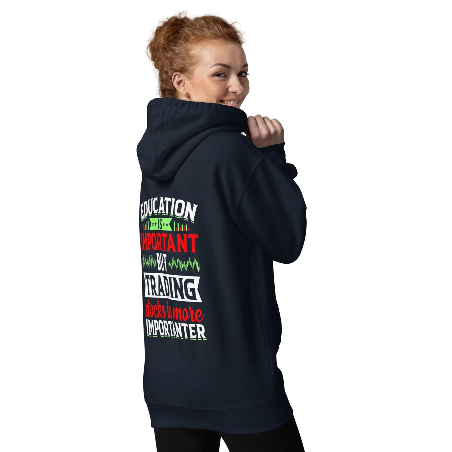 Education is important but trading stocks is more importanter - Unisex Hoodie ( Back Print ) by DarkByteGear